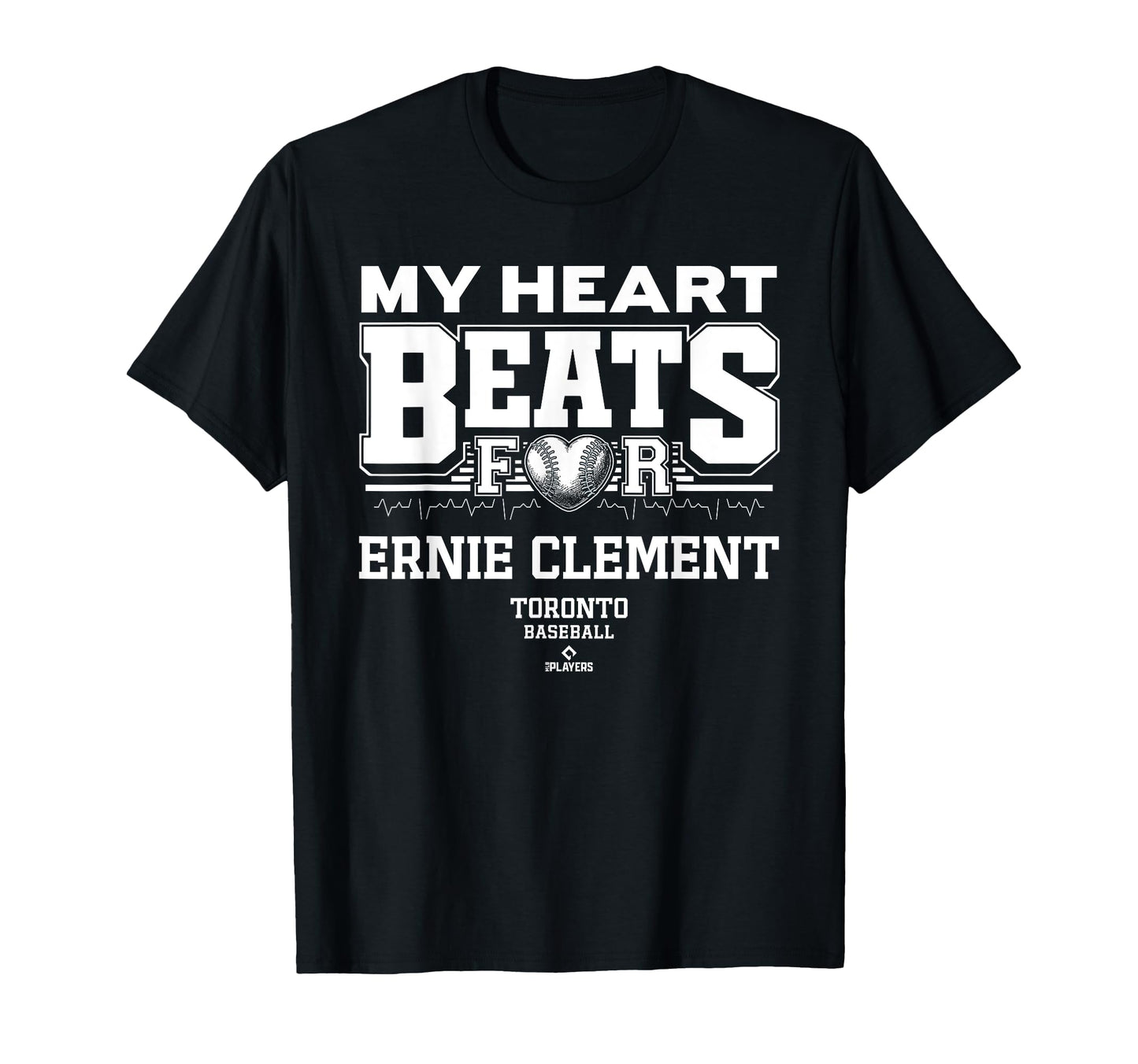 My Heart Beats Ernie Clement Toronto T-Shirt - Casual Everyday Wear Unisex - T-Shirt, Sweatshirt, Hoodie