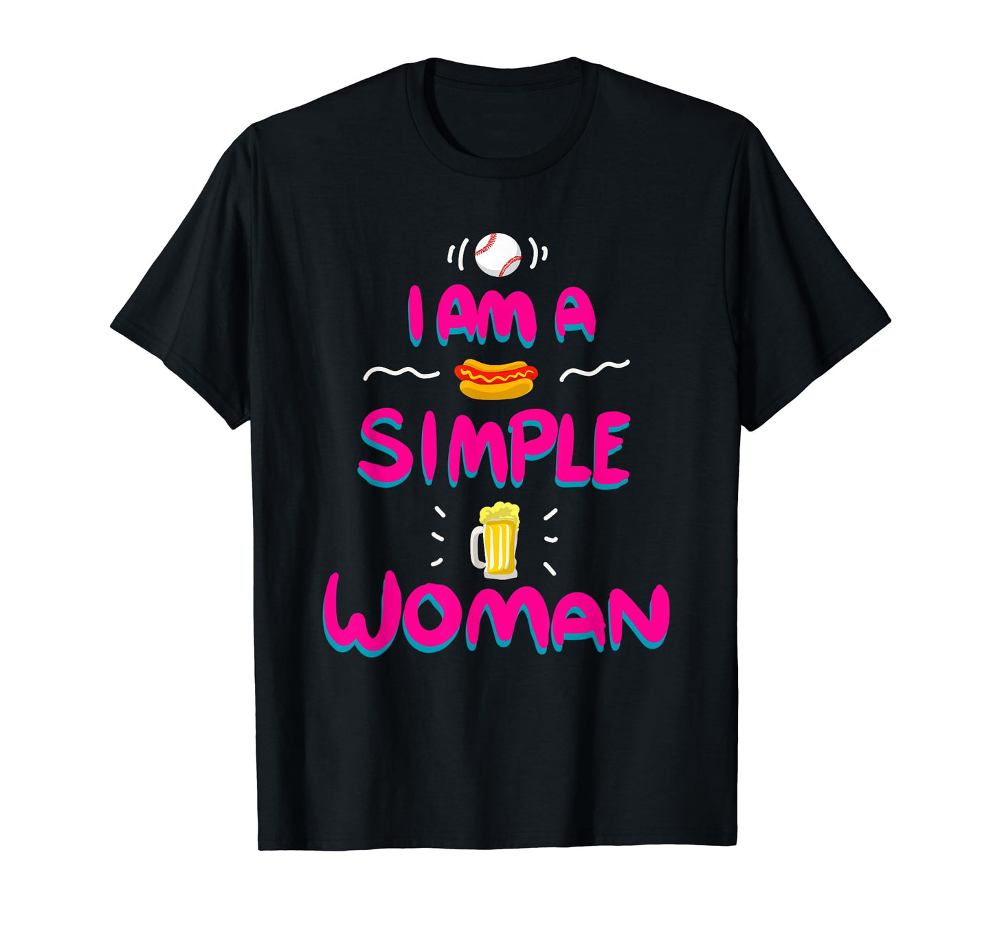 I Am Simple Love Baseball Beer Fan Funny T-Shirt - Graphic Print Unisex - T-Shirt, Sweatshirt, Hoodie