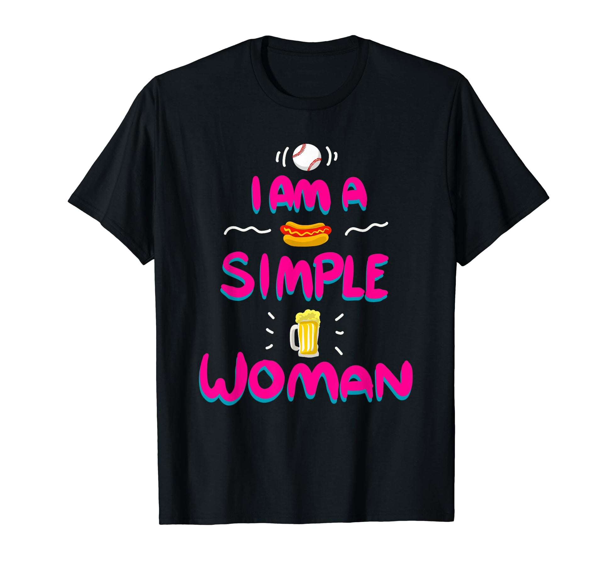 I Am Simple Love Baseball Beer Fan Funny T-Shirt - Graphic Print Unisex - T-Shirt, Sweatshirt, Hoodie