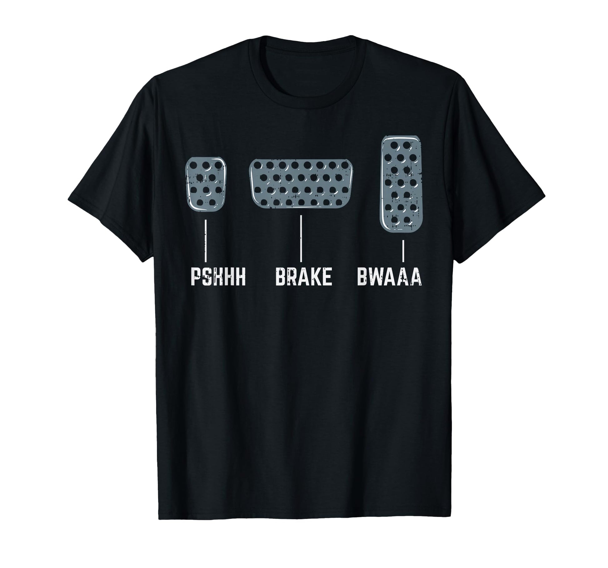 Pshhh Brake Bwaaa Drag Race Funny T-Shirt - Casual Everyday Wear Men Women - T-Shirt, Sweatshirt, Hoodie