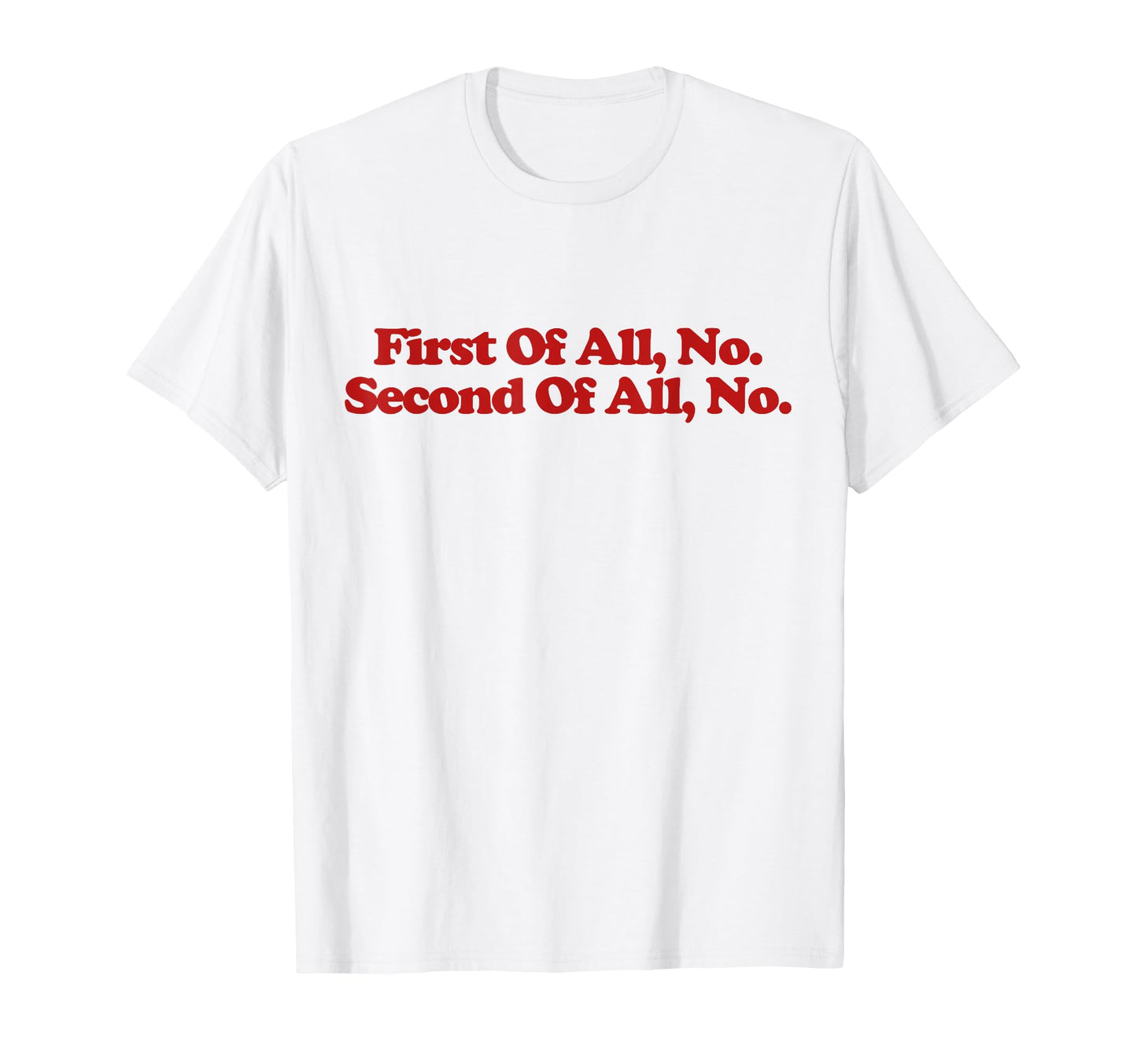 First All No Second All No Y2K T-Shirt - Fun Novelty Design for Adults - T-Shirt, Sweatshirt, Hoodie