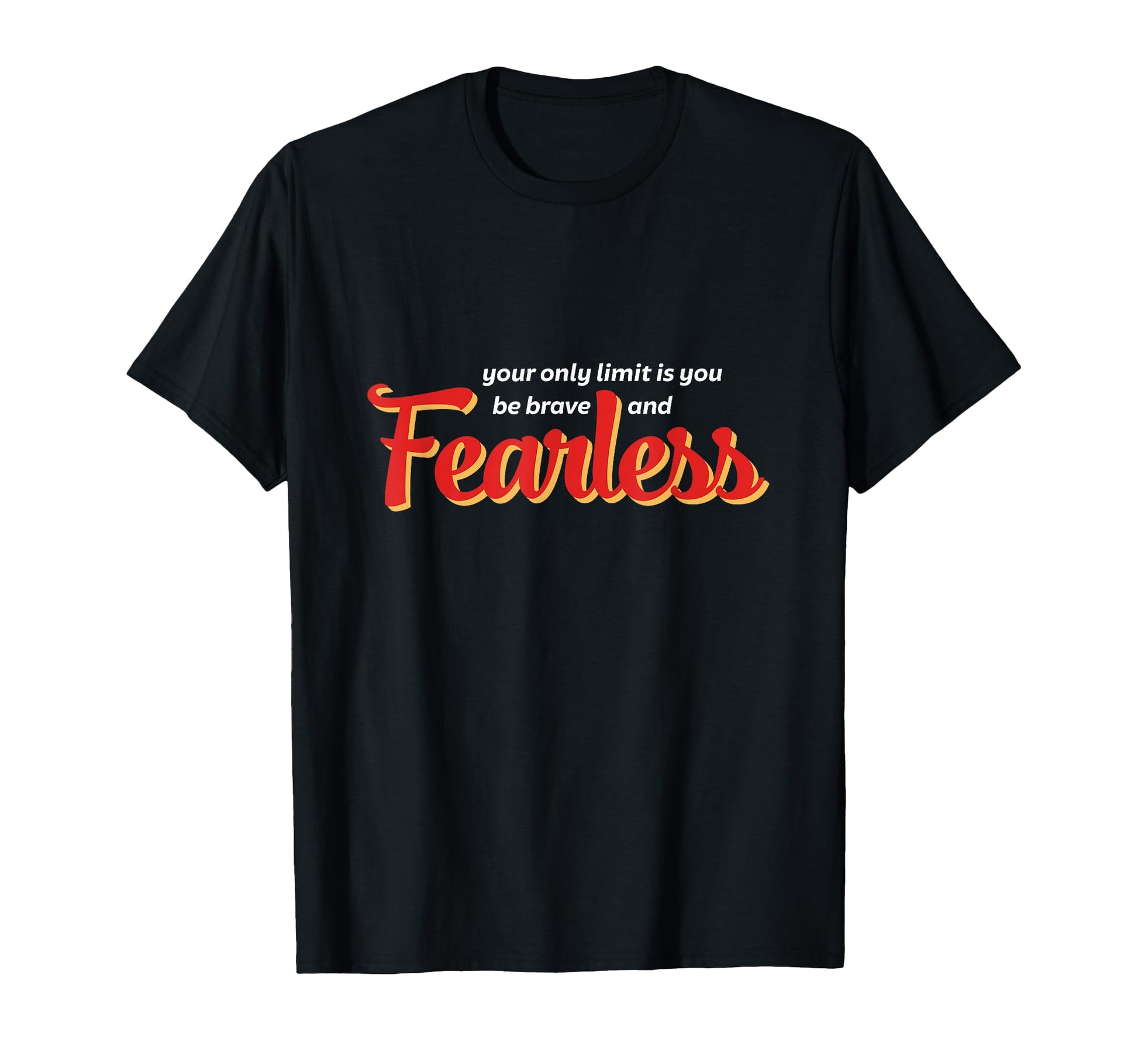 Word That Say Fearless Inspiring Strong T-Shirt - Unique Graphic Men Women - T-Shirt, Sweatshirt, Hoodie