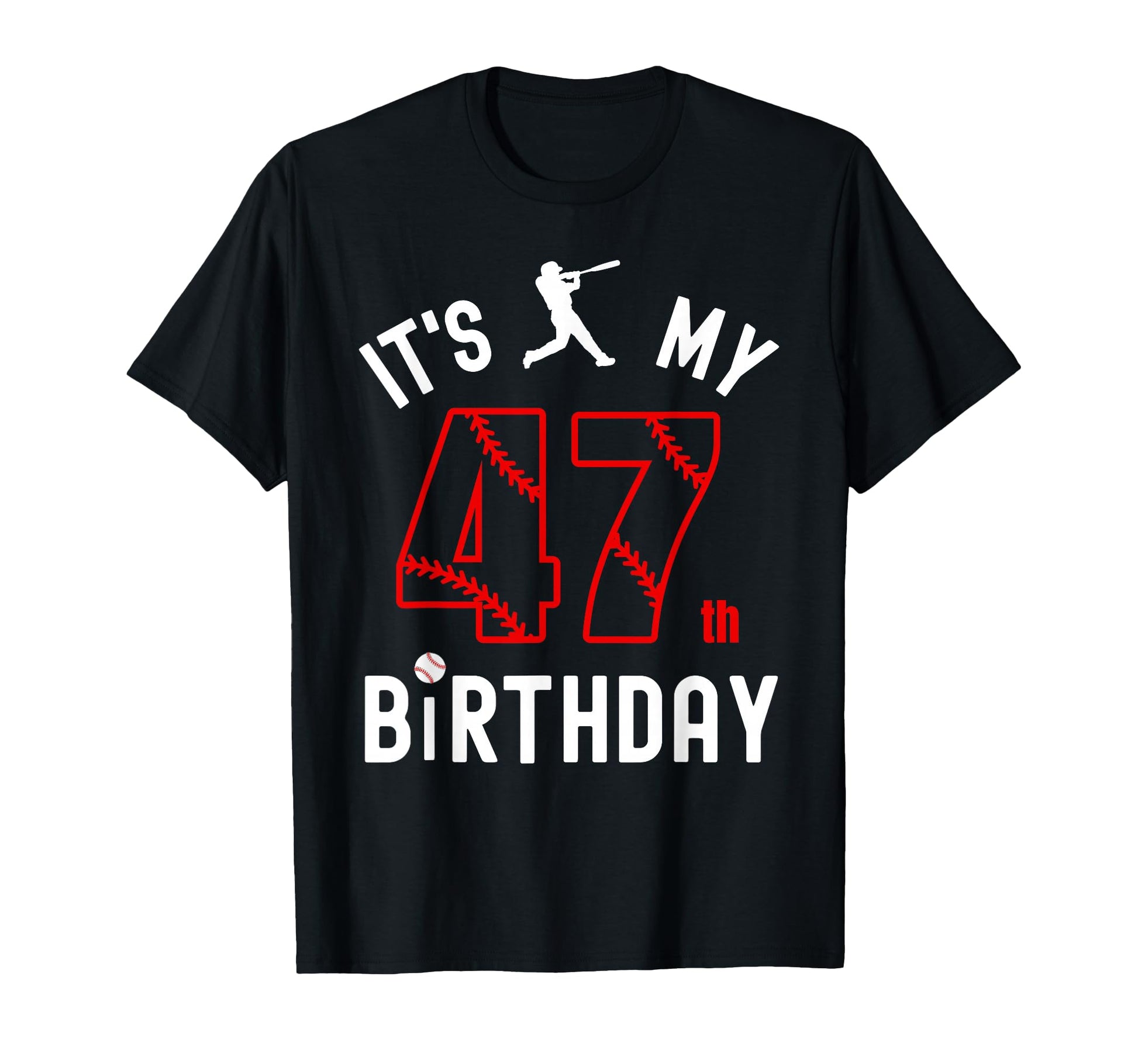47 Year Old Happy Birthday Its My T-Shirt - Custom Art Print for Adults - T-Shirt, Sweatshirt, Hoodie