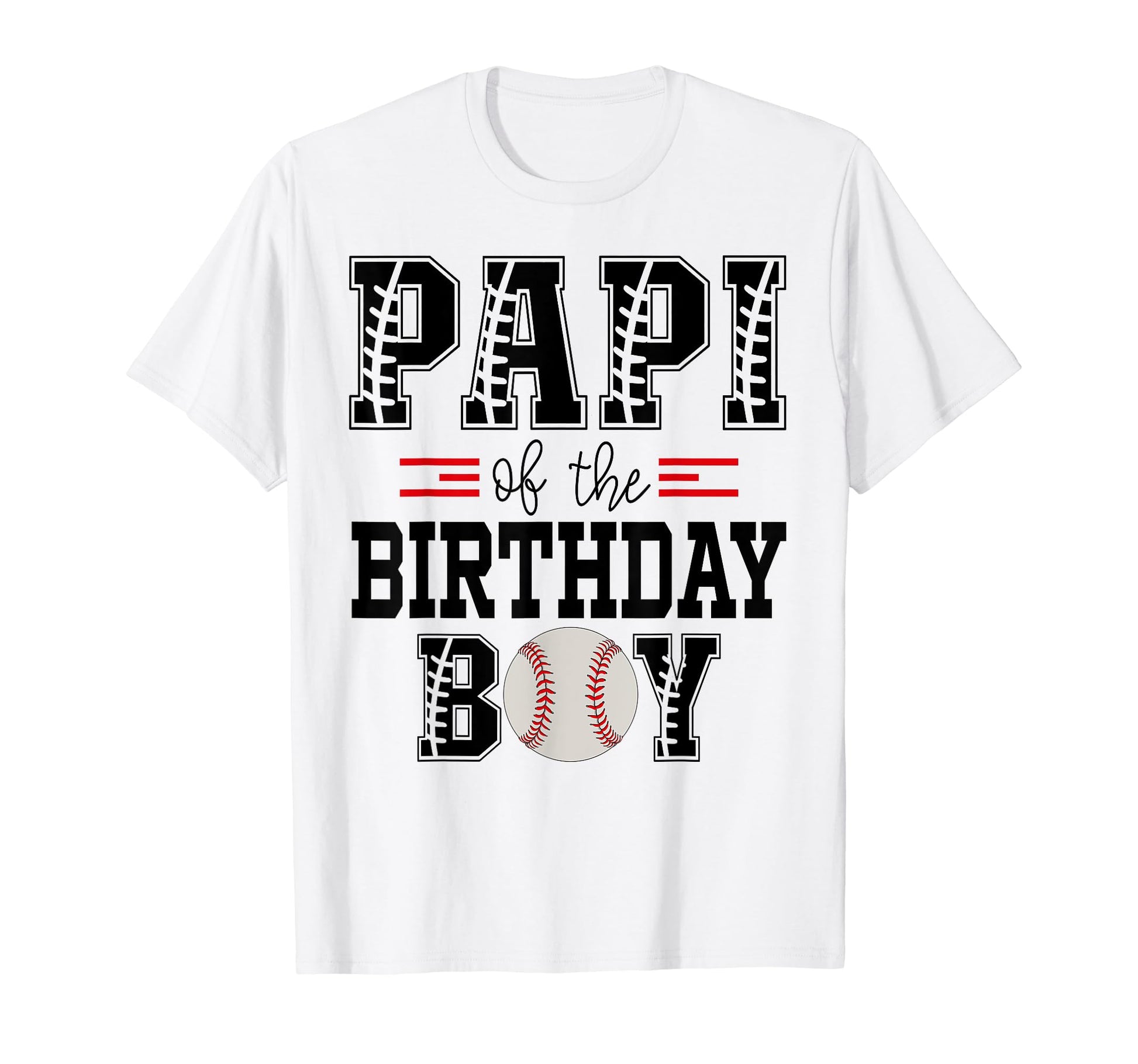 Papi Birthday Baseball Lover First T-Shirt - Unique Graphic for Adults - T-Shirt, Sweatshirt, Hoodie