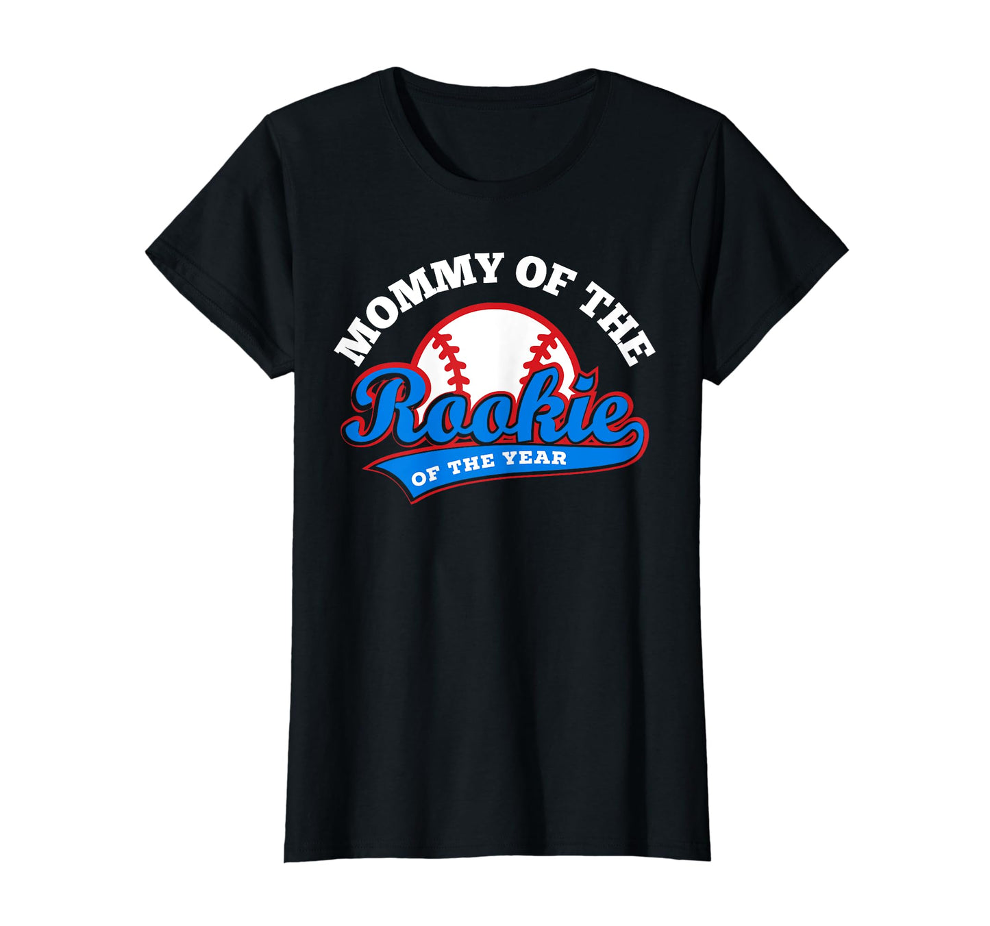 Mommy Rookie Rookie Year Baseball T-Shirt - Casual Everyday Wear Men Women - T-Shirt, Sweatshirt, Hoodie