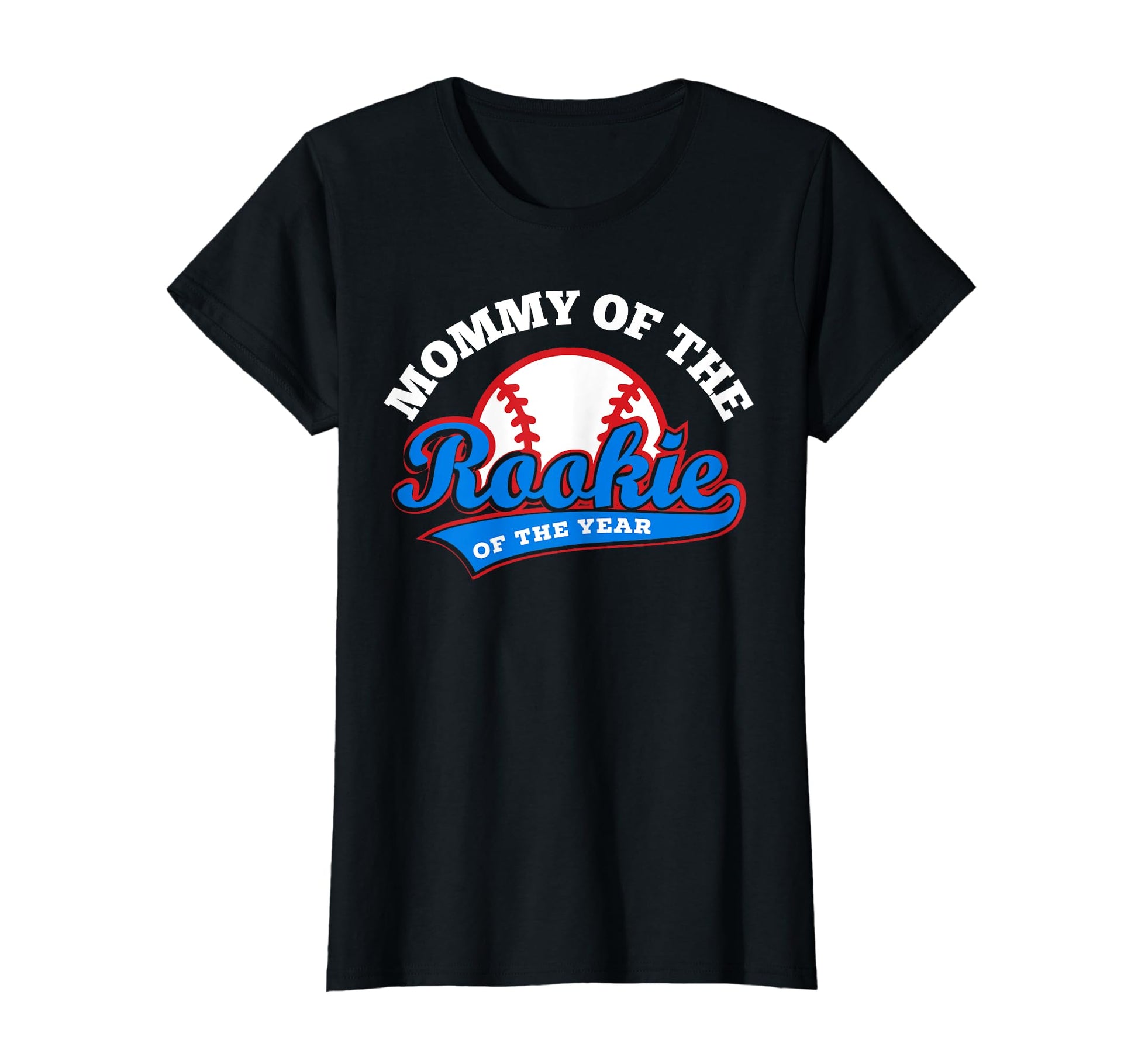 Mommy Rookie Rookie Year Baseball T-Shirt - Casual Everyday Wear Men Women - T-Shirt, Sweatshirt, Hoodie