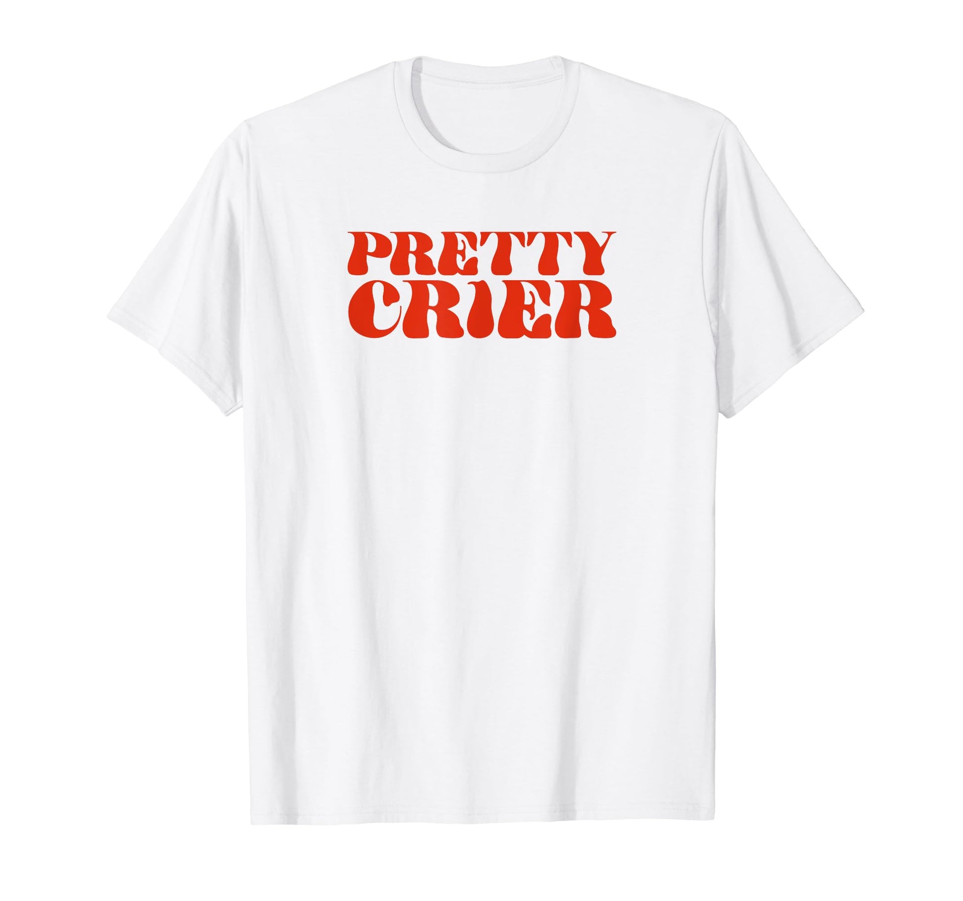 Pretty Crier Y2K Aesthetic Funny Gag T-Shirt - Unique Graphic Men Women - T-Shirt, Sweatshirt, Hoodie