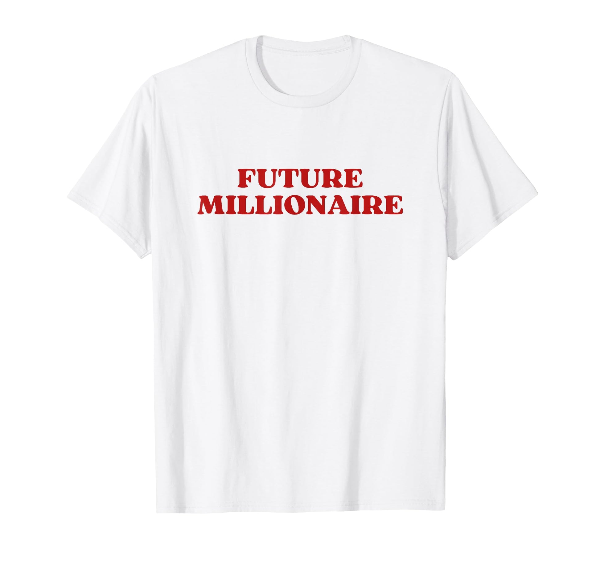 Future Millionaire Y2K Aesthetic T-Shirt - Custom Art Print Men Women - T-Shirt, Sweatshirt, Hoodie