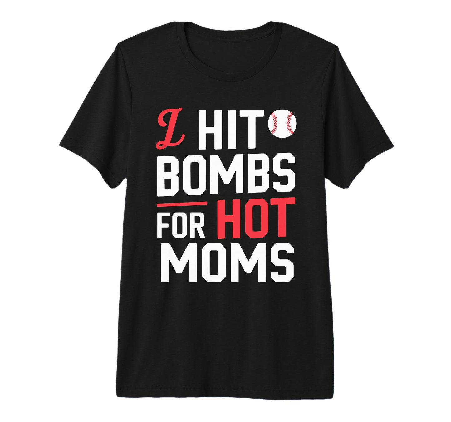 I Hit Bombs Hot Moms Baseball Tri Blend T-Shirt - Custom Art Print Unisex - T-Shirt, Sweatshirt, Hoodie