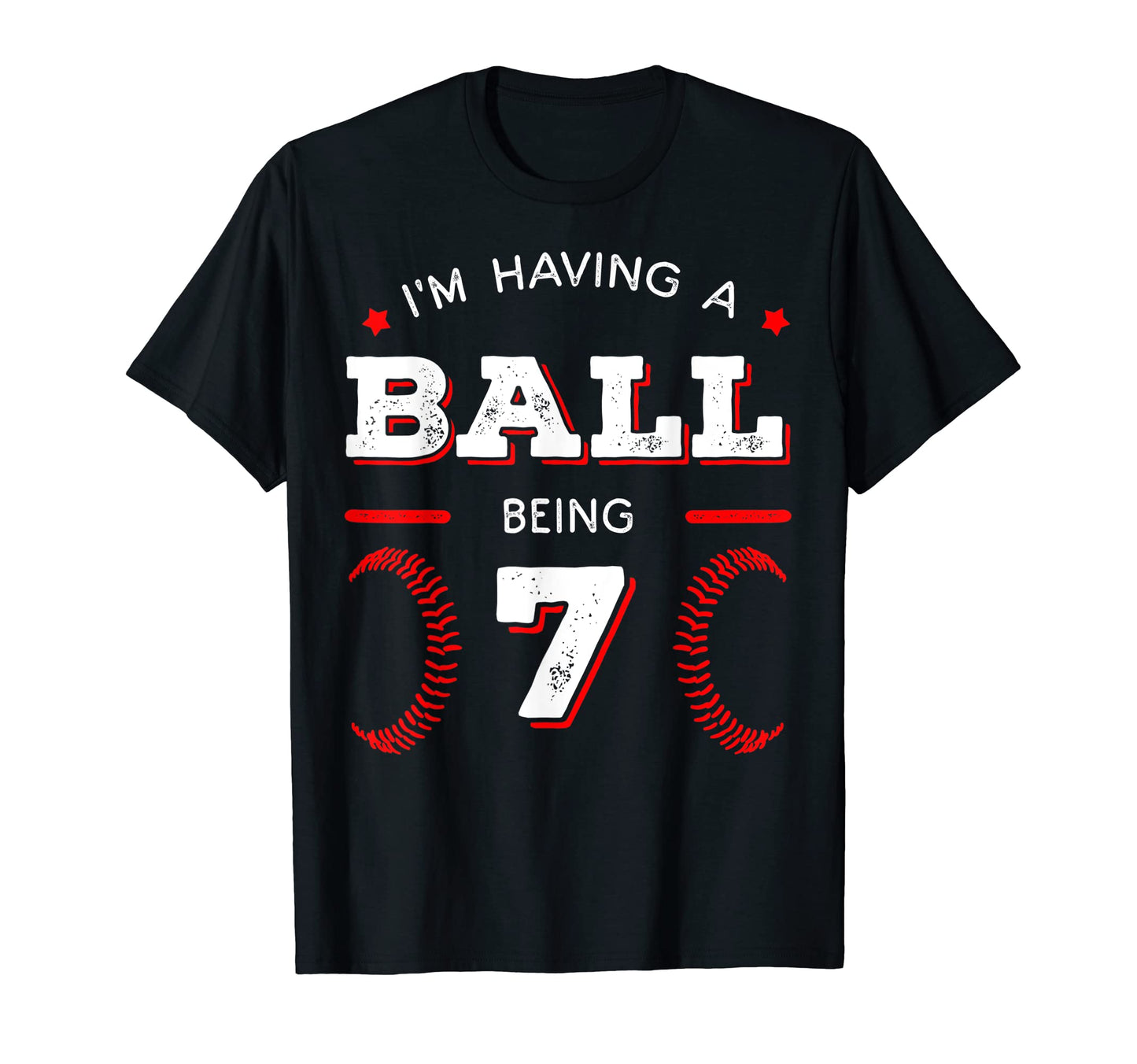 Im Having Ball Being 7 Baseball Birthday T-Shirt - Custom Art Print Unisex - T-Shirt, Sweatshirt, Hoodie