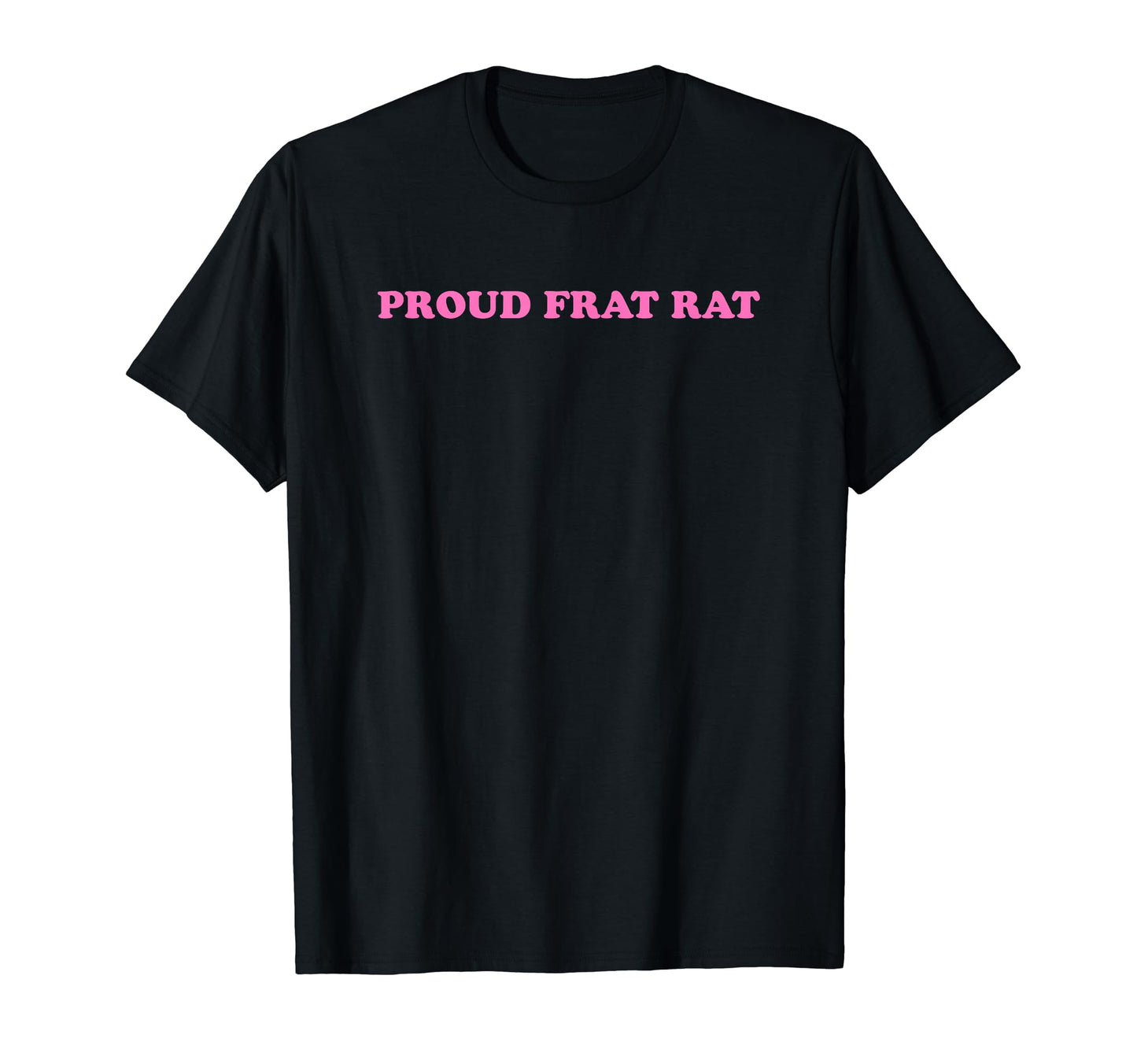 Proud Frat Rat Funny Y2K Aesthetic T-Shirt - Streetwear Style for Adults - T-Shirt, Sweatshirt, Hoodie