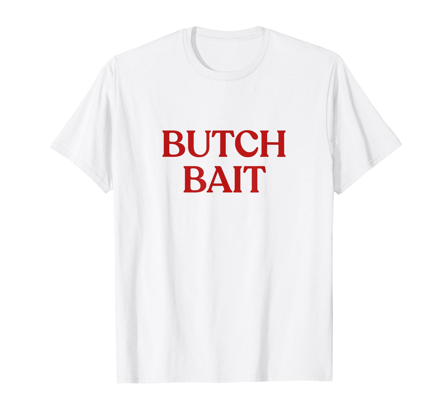 Butch Bait Y2K Aesthetic Trendy T-Shirt - Novelty Apparel Unisex - T-Shirt, Sweatshirt, Hoodie