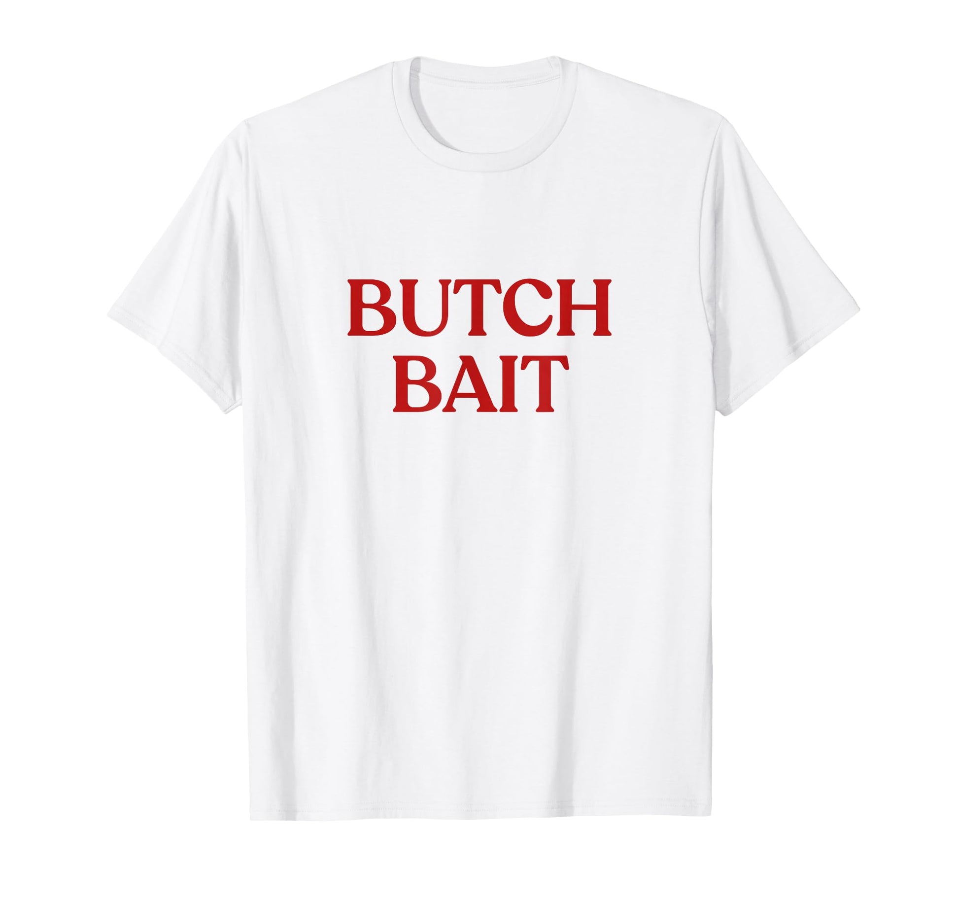 Butch Bait Y2K Aesthetic Trendy T-Shirt - Novelty Apparel Unisex - T-Shirt, Sweatshirt, Hoodie
