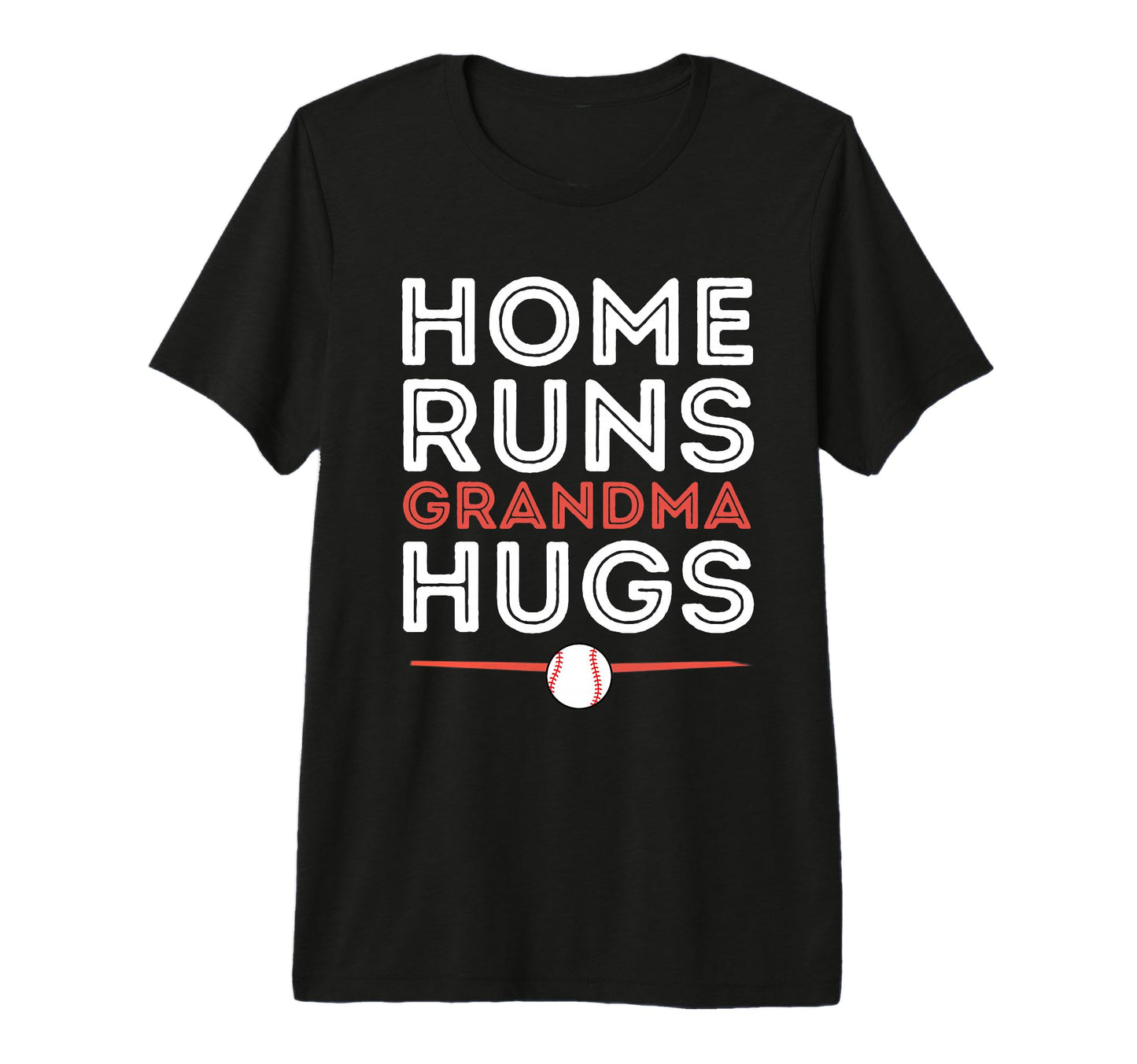 Baseball Homeruns Grandma Hugs T-Shirt - Casual Everyday Wear Unisex - T-Shirt, Sweatshirt, Hoodie