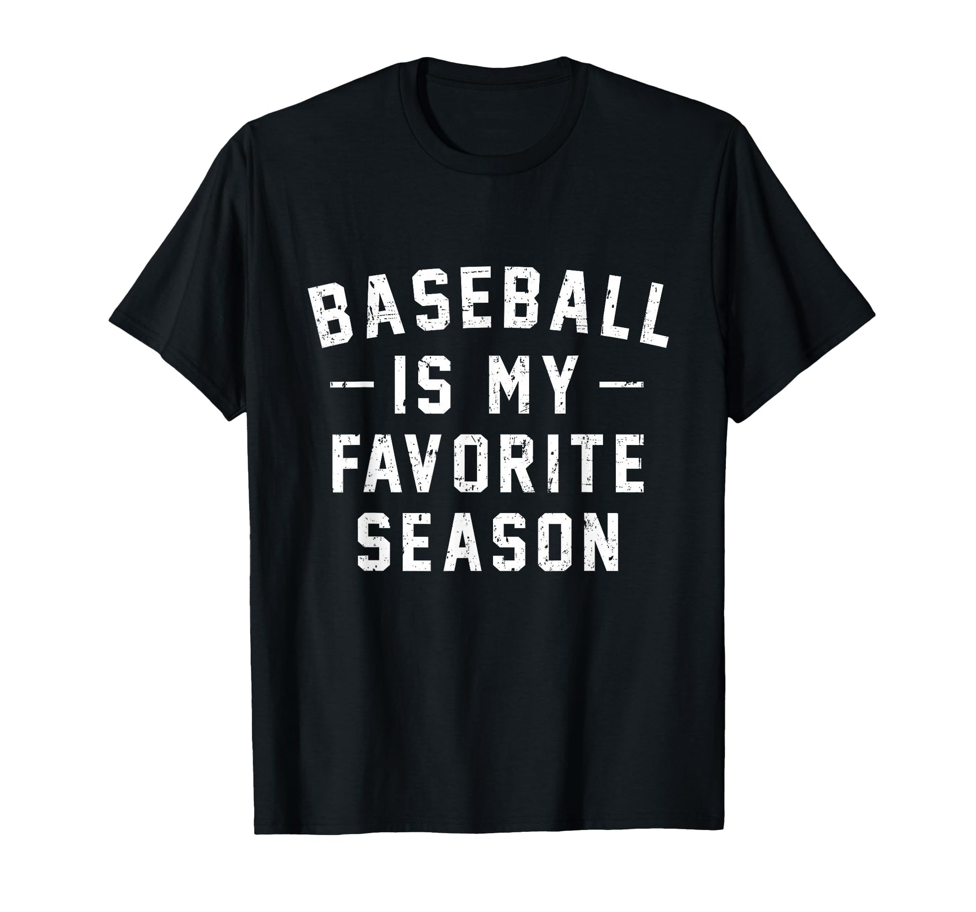 Baseball Is My Favorite Season T-Shirt - Streetwear Style Men Women - T-Shirt, Sweatshirt, Hoodie