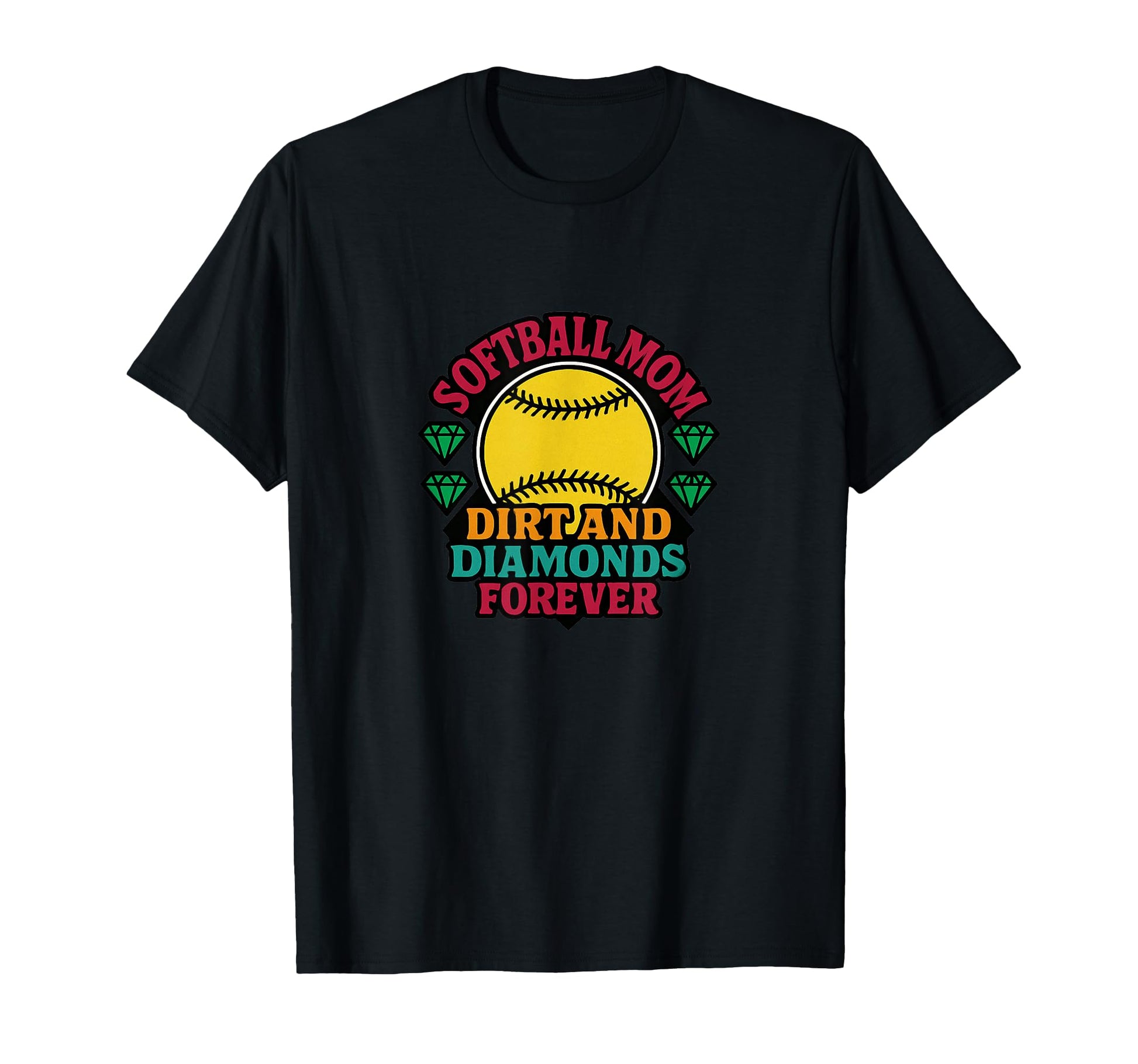 Softball Mom Dirt And Diamonds Forever T-Shirt - Trendy Graphic Men Women - T-Shirt, Sweatshirt, Hoodie