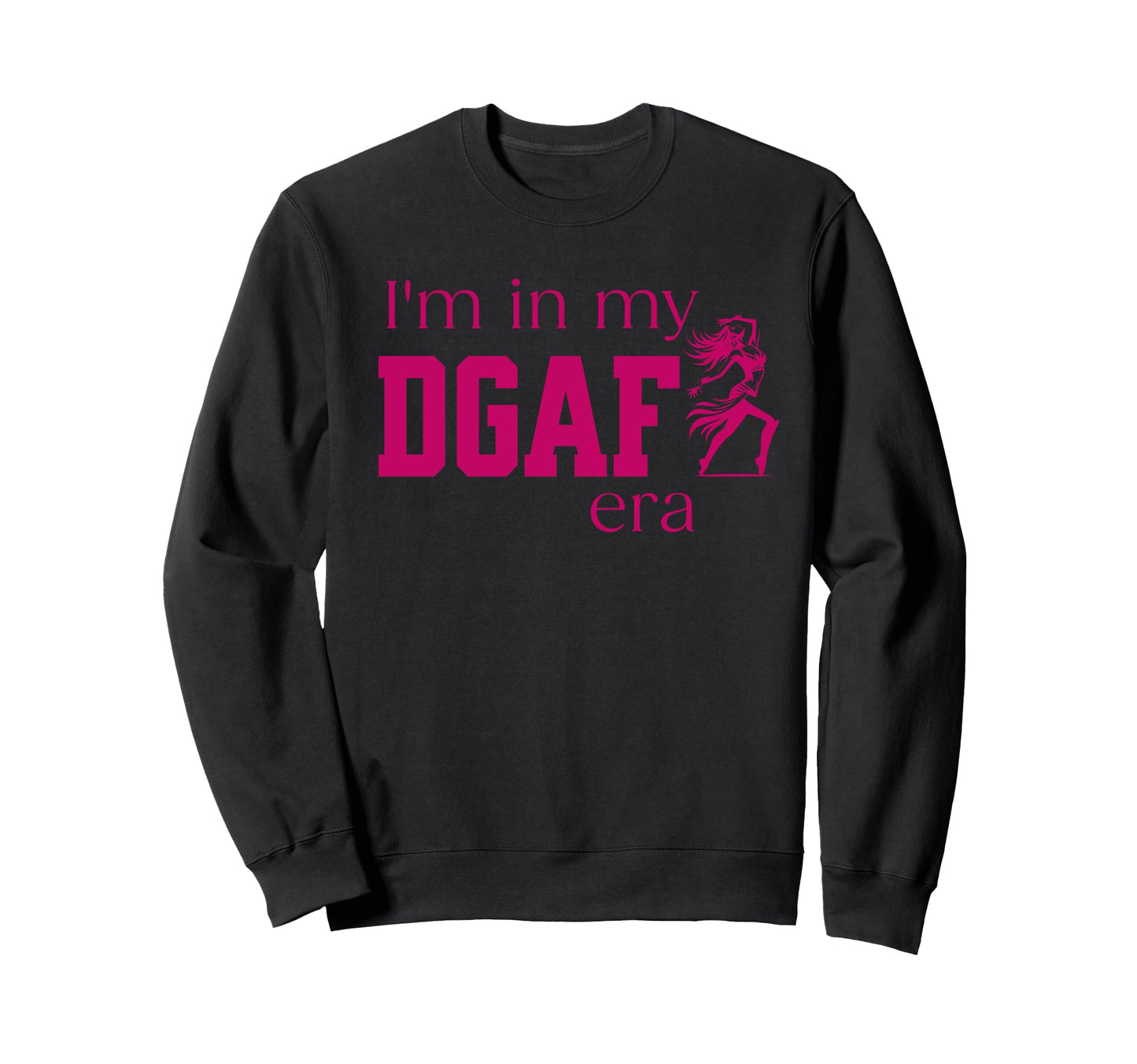 Funny Dgaf Era Sassy Womens Attitude Sweatshirt - Minimalist Print Unisex - T-Shirt, Sweatshirt, Hoodie