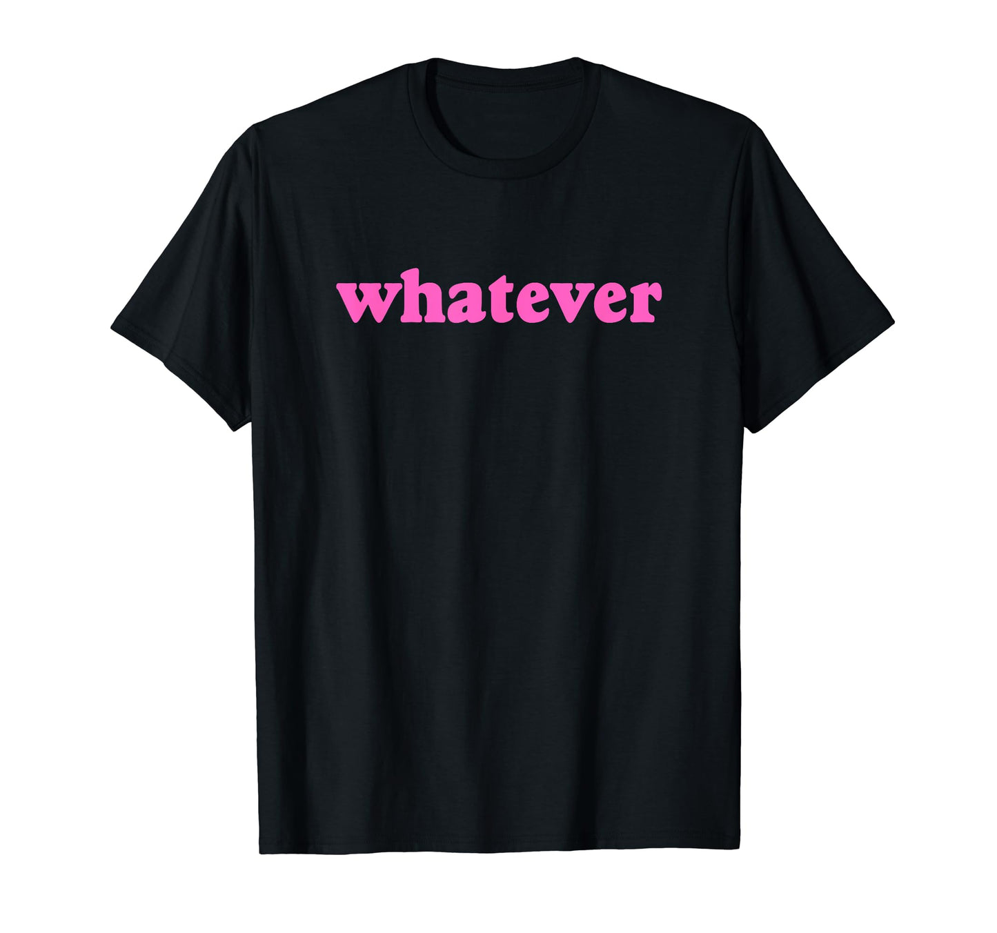 Whatever Y2K Aesthetic T-Shirt - Fun Novelty Design Men Women - T-Shirt, Sweatshirt, Hoodie