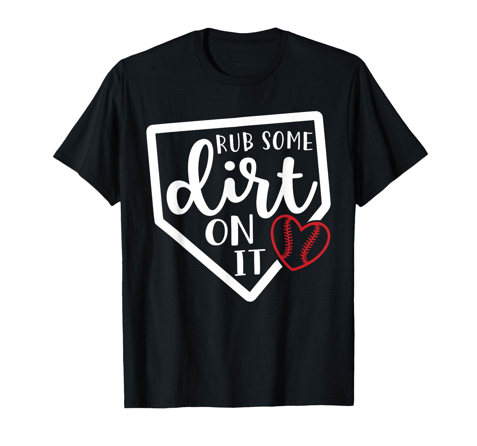 Rub Some Dirt It Baseball Softball T-Shirt - Aesthetic Graphic Men Women - T-Shirt, Sweatshirt, Hoodie