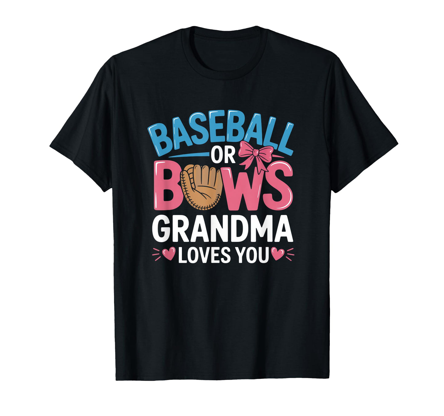 Gender Reveal Baseball Or Bows Grandma T-Shirt - Fun Novelty Design Unisex - T-Shirt, Sweatshirt, Hoodie