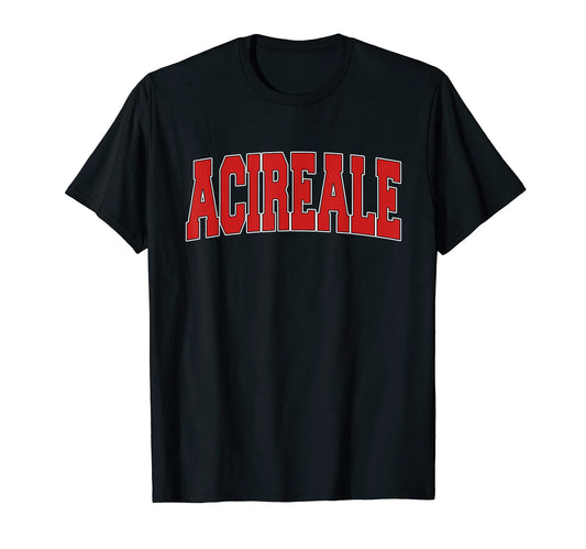 Acireale Italy Varsity Italian T-Shirt - Casual Everyday Wear Men Women - T-Shirt, Sweatshirt, Hoodie
