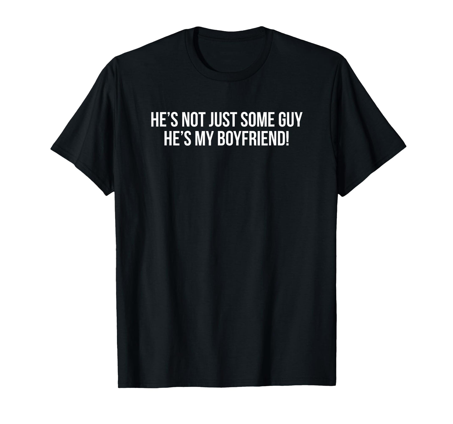 Hes Not Just Some Guy Hes My T-Shirt - Aesthetic Graphic for Adults - T-Shirt, Sweatshirt, Hoodie