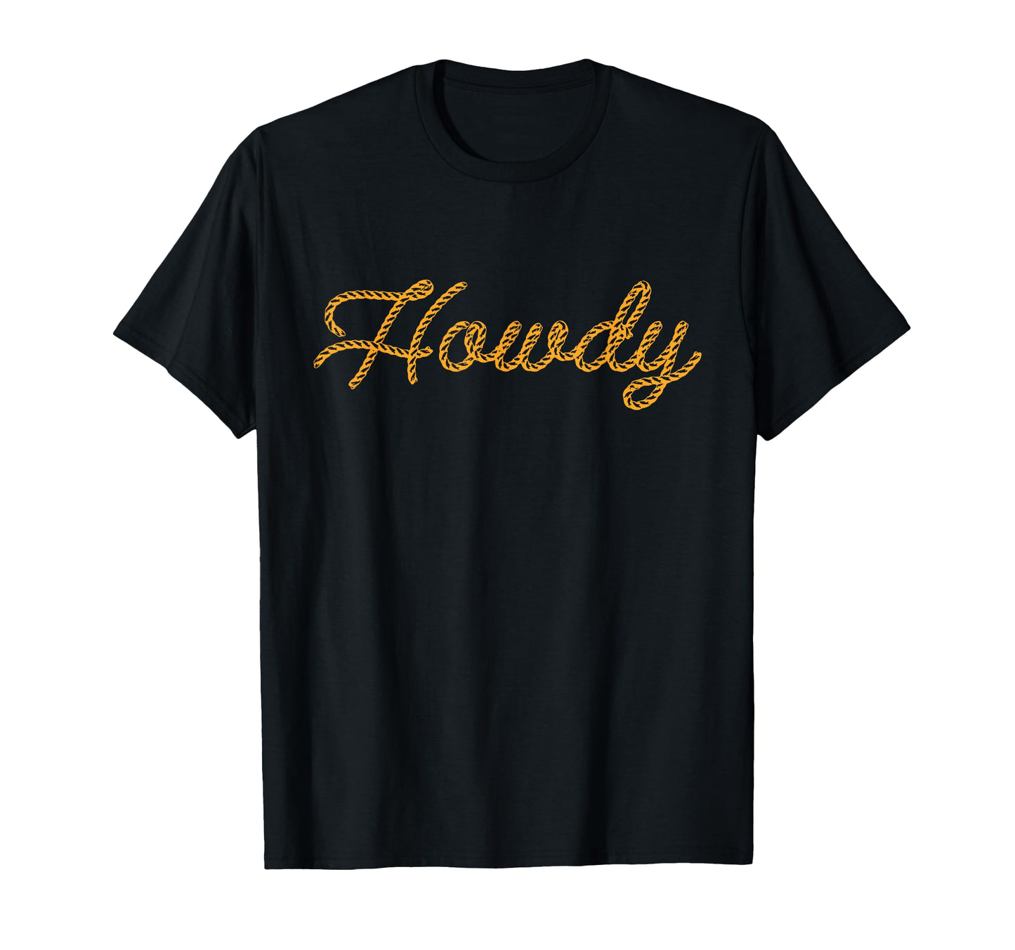 Howdy Rodeo Western Country Southern T-Shirt - Novelty Apparel Unisex - T-Shirt, Sweatshirt, Hoodie