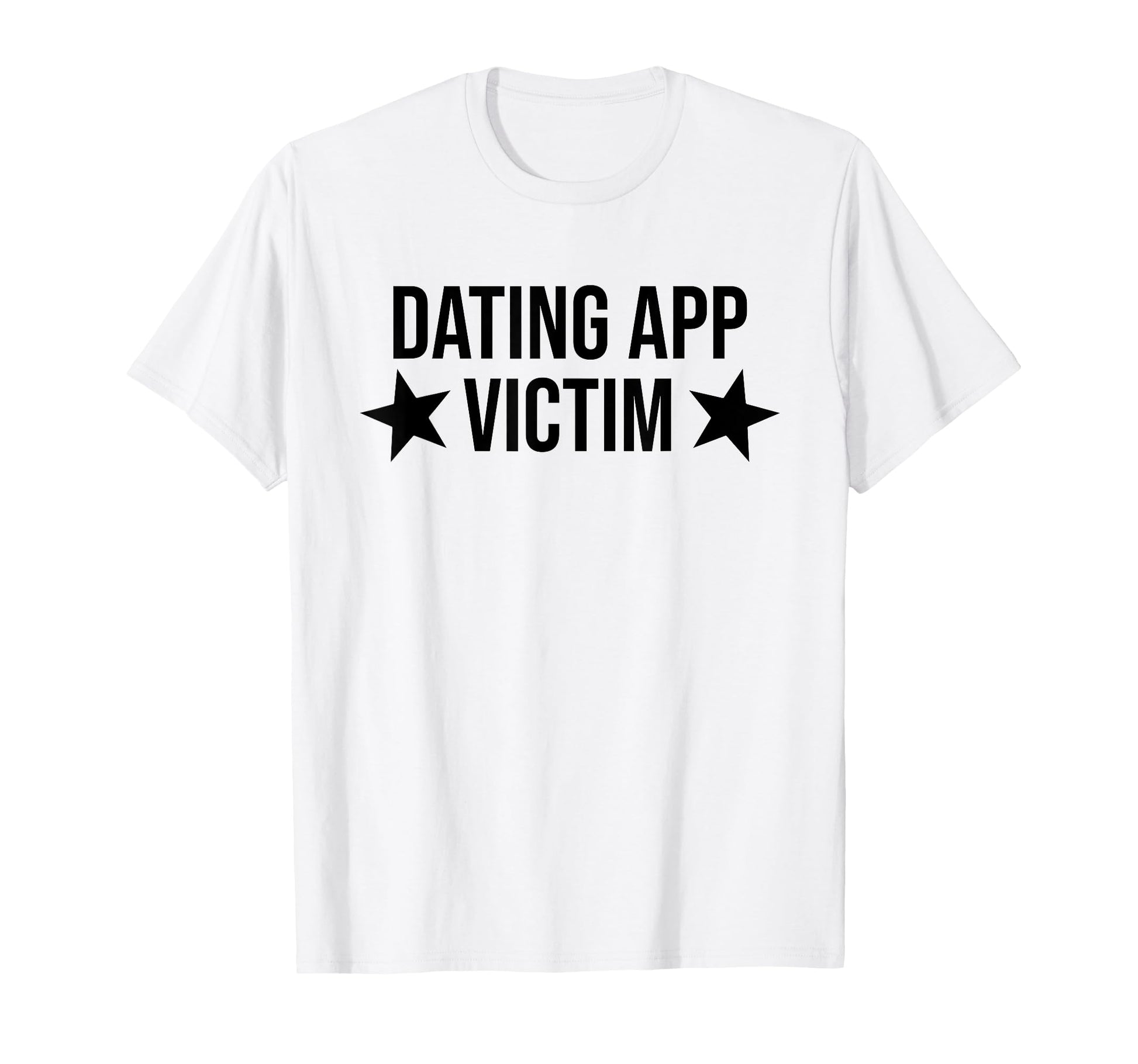 Dating App Victim Funny Y2K Aesthetic T-Shirt - Unique Graphic Men Women - T-Shirt, Sweatshirt, Hoodie