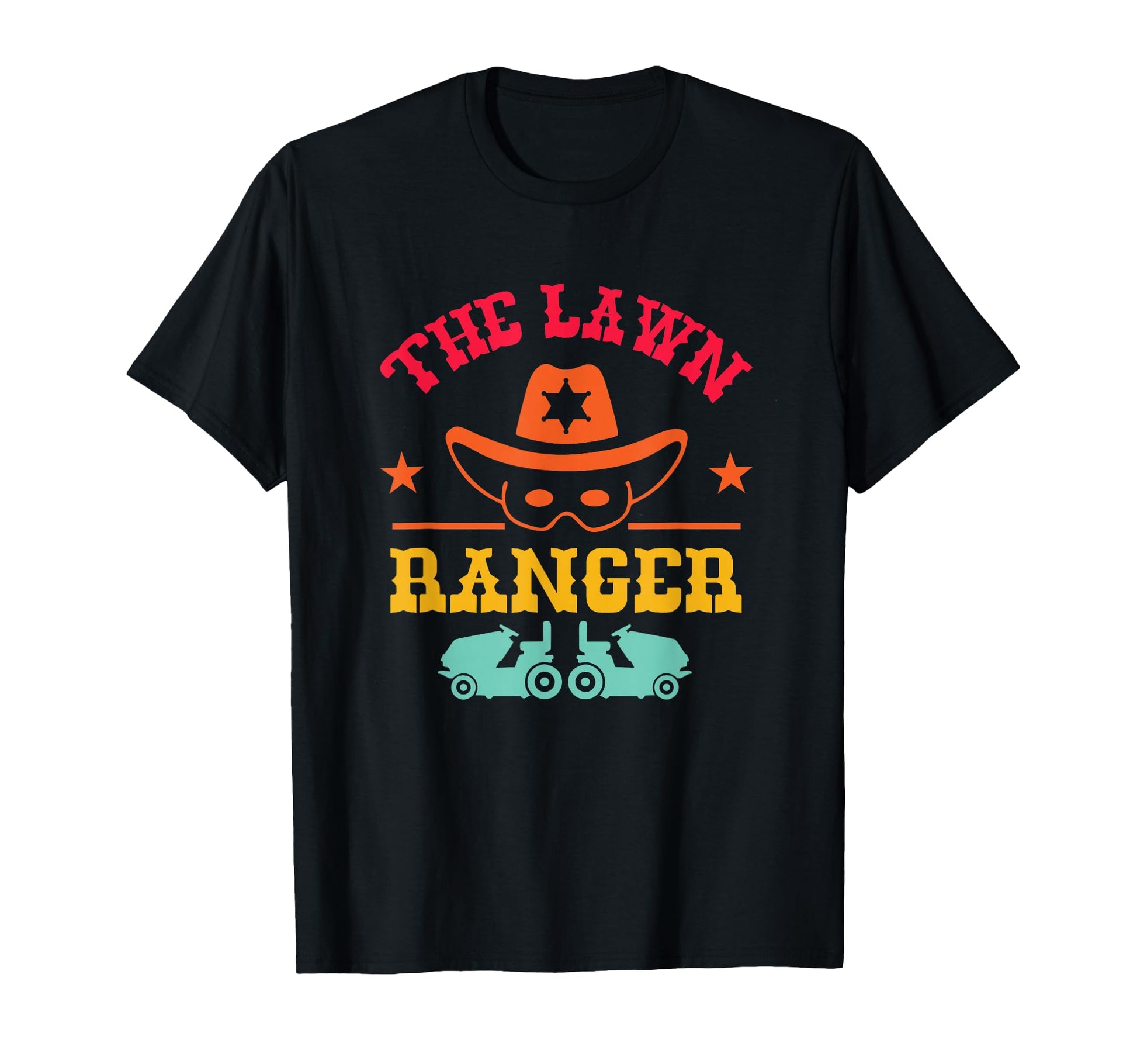 Lawn Ranger Cowboy Funny Puns T-Shirt - Aesthetic Graphic Men Women - T-Shirt, Sweatshirt, Hoodie