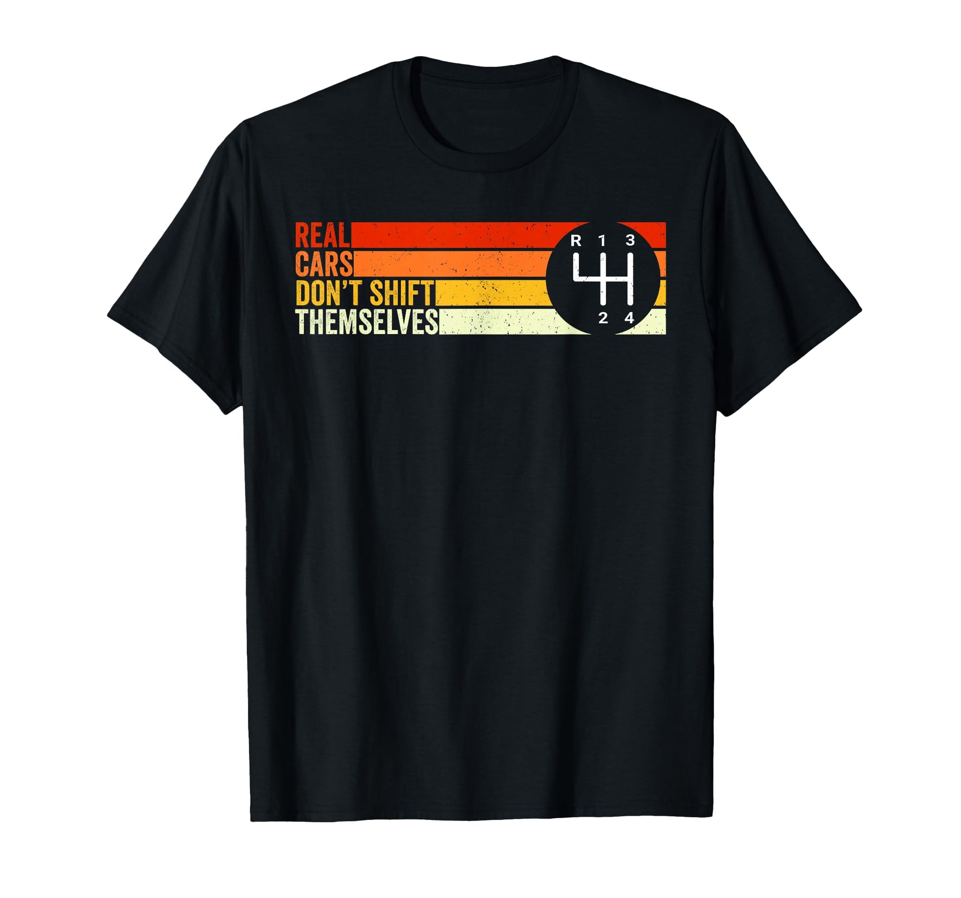 Real Cars Dont Shift Themselves 4 T-Shirt - Fun Novelty Design for Adults - T-Shirt, Sweatshirt, Hoodie