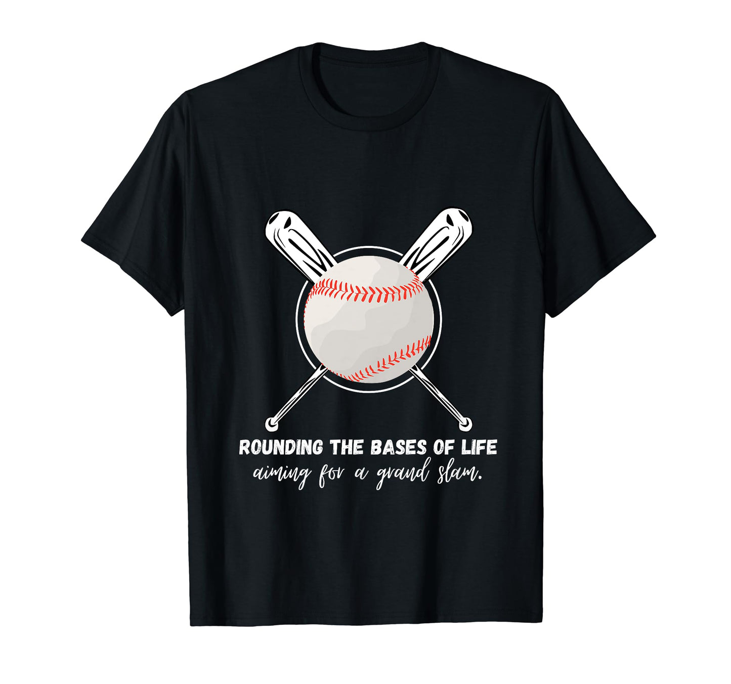 Rounding Bases Life Aiming Grand Slam T-Shirt - Trendy Graphic Unisex - T-Shirt, Sweatshirt, Hoodie