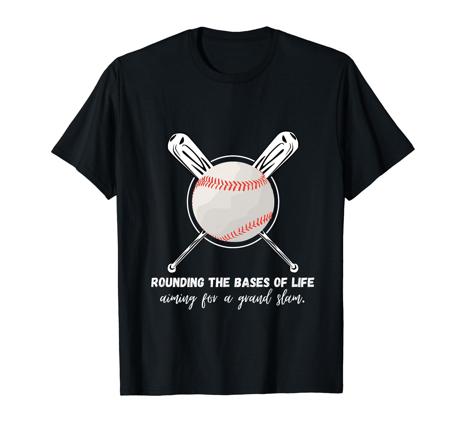 Rounding Bases Life Aiming Grand Slam T-Shirt - Trendy Graphic Unisex - T-Shirt, Sweatshirt, Hoodie