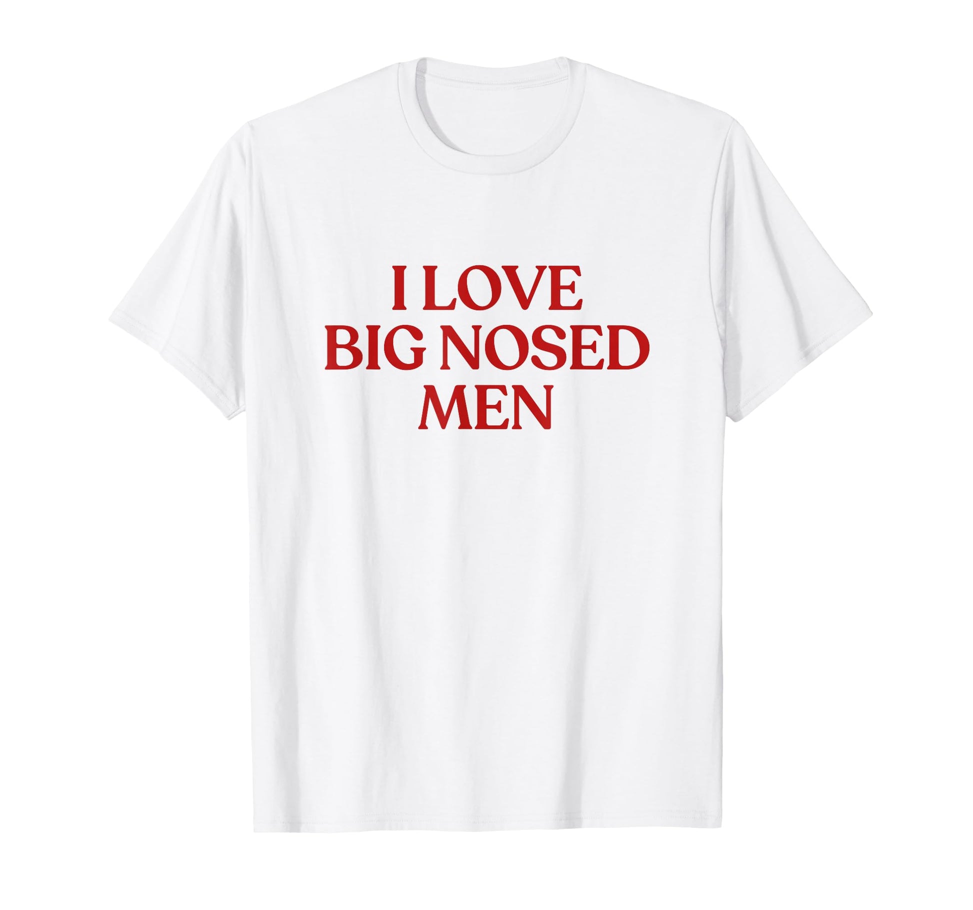 I Love Big Nosed Y2K Aesthetic Trendy T-Shirt - Graphic Print for Adults - T-Shirt, Sweatshirt, Hoodie