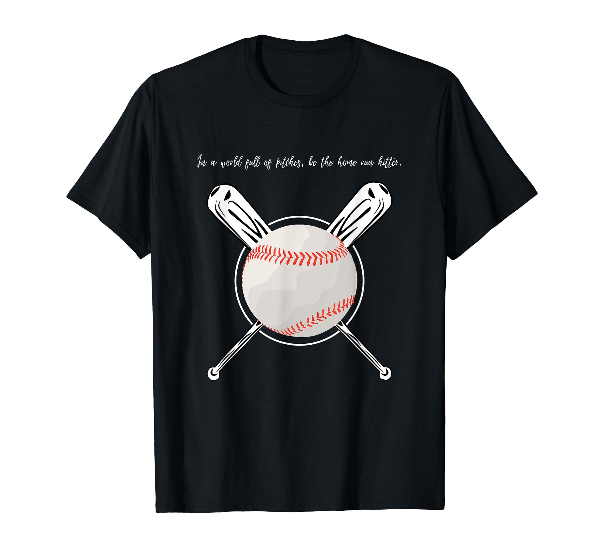 World Full Pitchers Be Home Run T-Shirt - Custom Art Print for Adults - T-Shirt, Sweatshirt, Hoodie