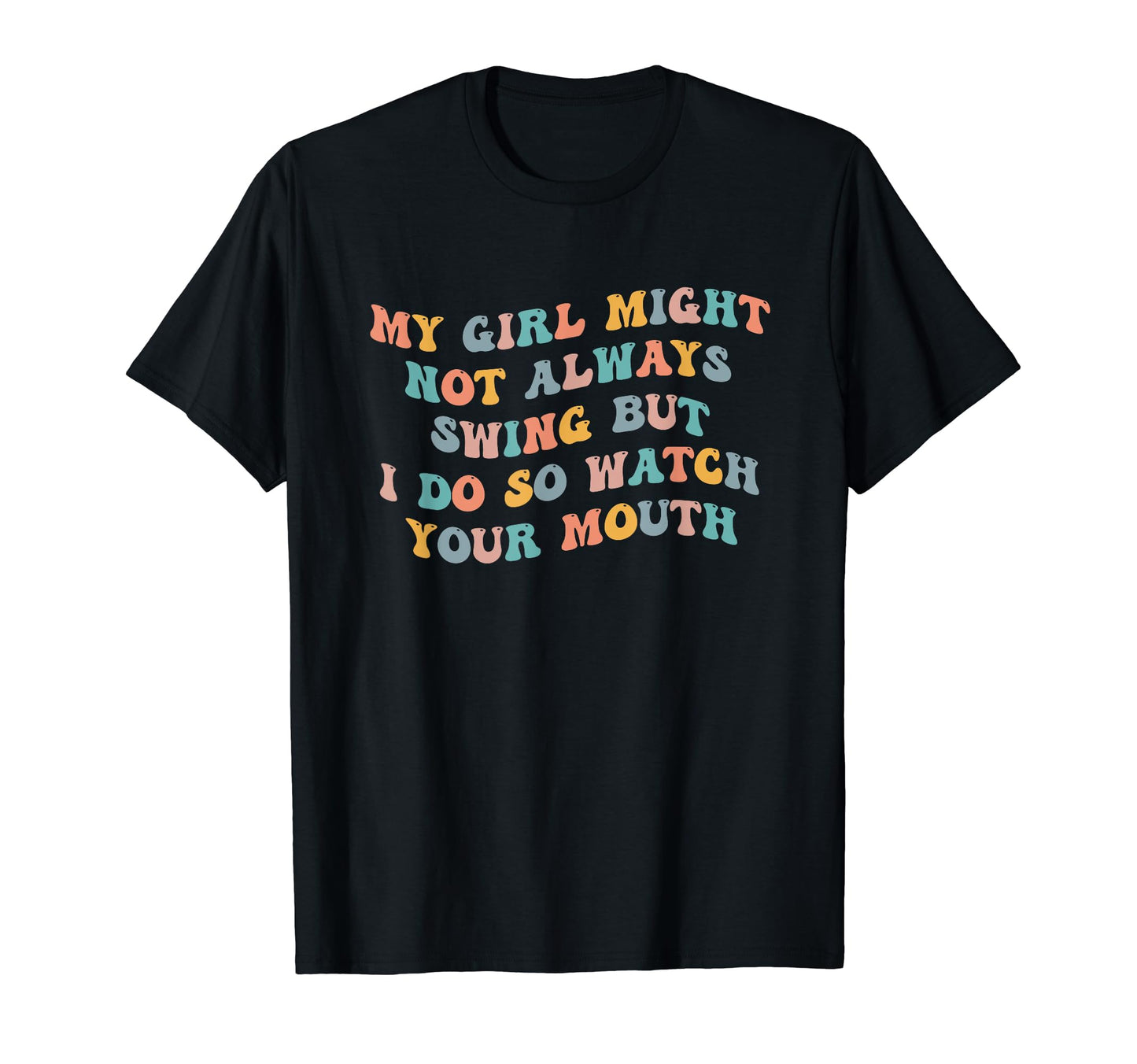My Might Not Always Swing But I Do So T-Shirt - Unique Graphic for Adults - T-Shirt, Sweatshirt, Hoodie