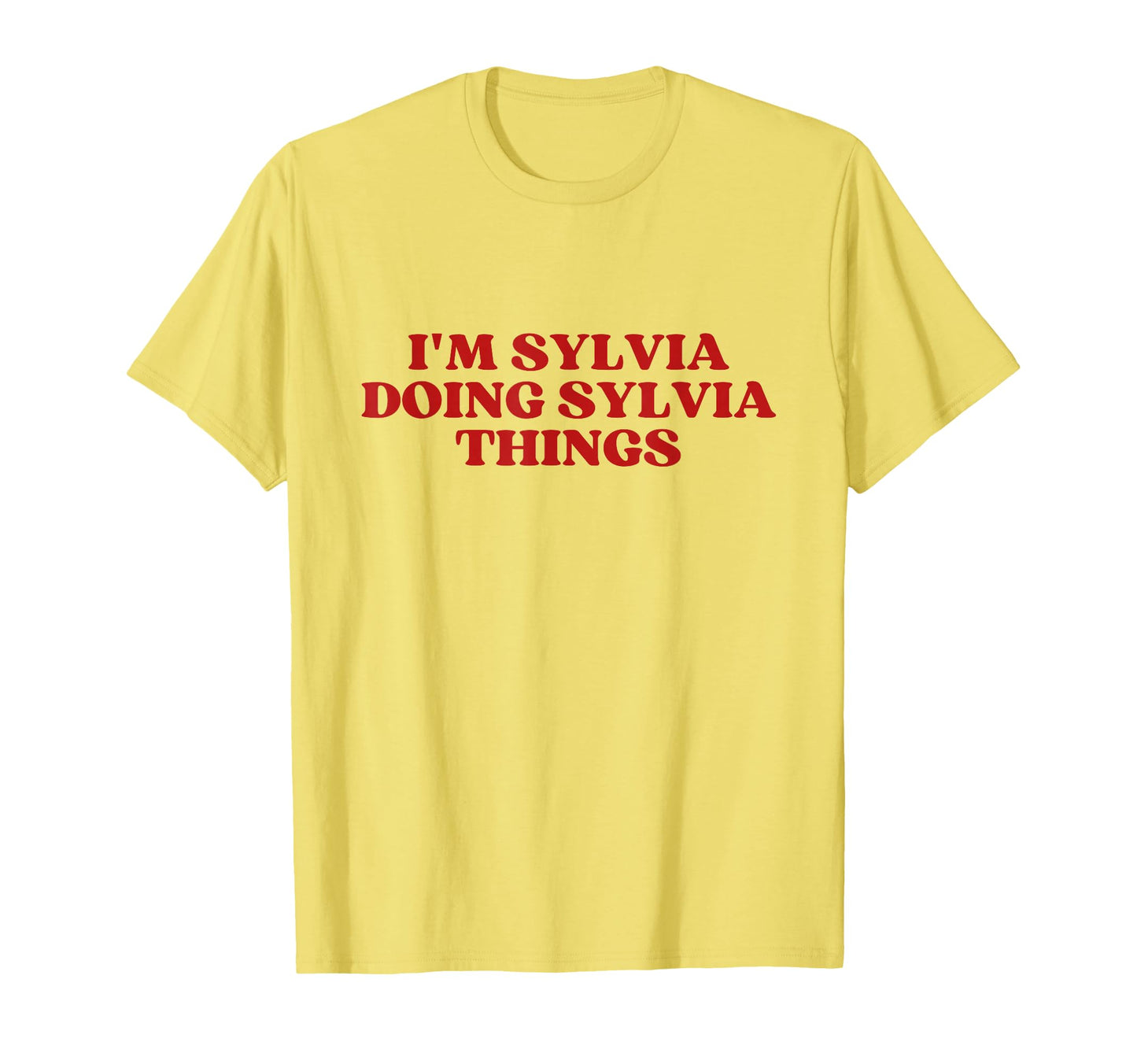 Im Sylvia Doing Sylvia Things Y2K T-Shirt - Unique Graphic Men Women - T-Shirt, Sweatshirt, Hoodie