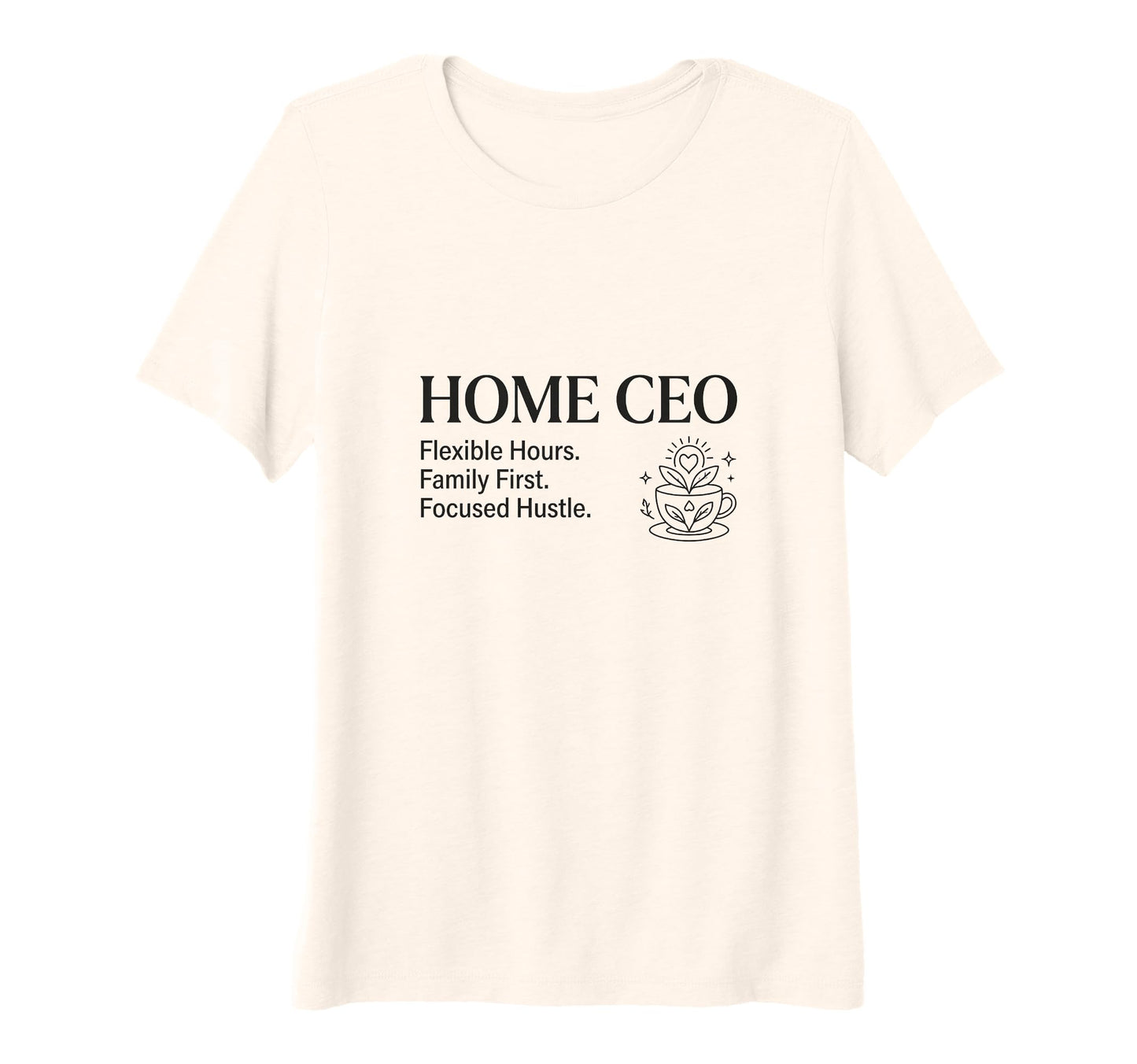 Womens Home Ceo Mom Family Hustle T-Shirt - Custom Art Print Men Women - T-Shirt, Sweatshirt, Hoodie