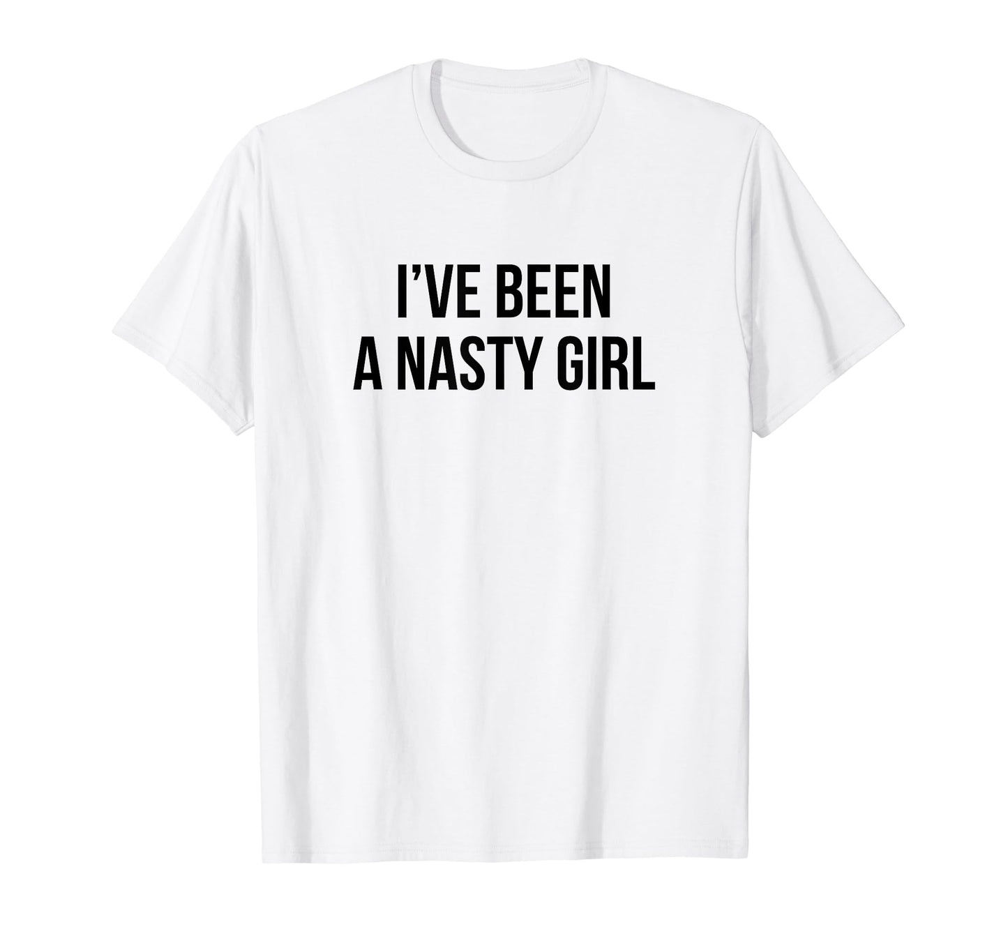 Ive Been Nasty Y2K Aesthetic T-Shirt - Graphic Print Men Women - T-Shirt, Sweatshirt, Hoodie