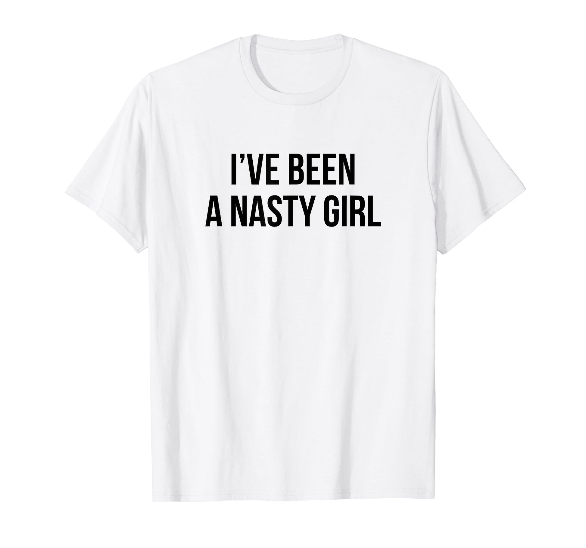 Ive Been Nasty Y2K Aesthetic T-Shirt - Graphic Print Men Women - T-Shirt, Sweatshirt, Hoodie