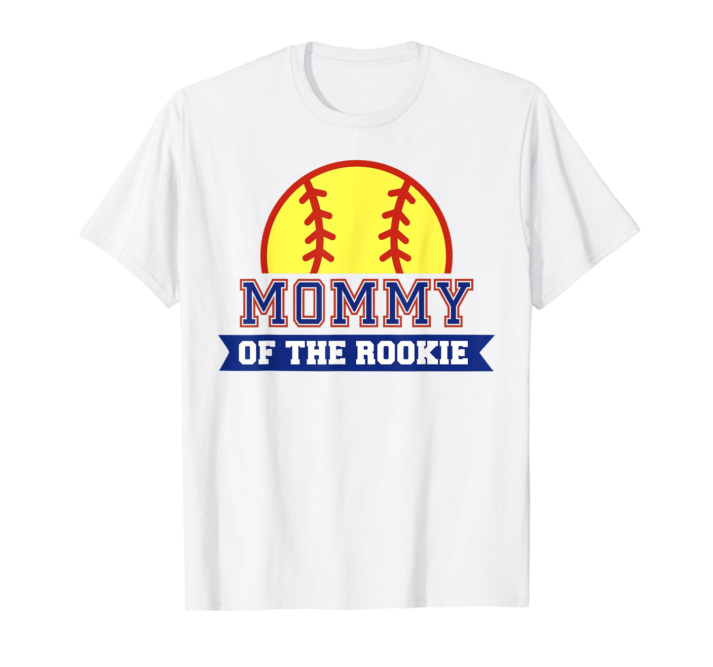 Mommy Rookie 1St Birthday Softball Theme T-Shirt - Streetwear Style Unisex - T-Shirt, Sweatshirt, Hoodie