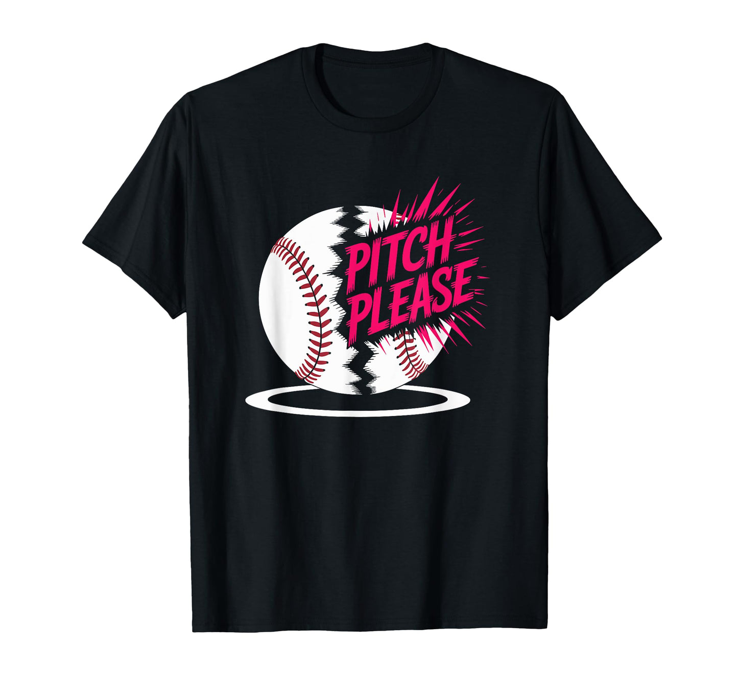 Pitch Please Baseball Player T-Shirt - Casual Everyday Wear for Adults - T-Shirt, Sweatshirt, Hoodie