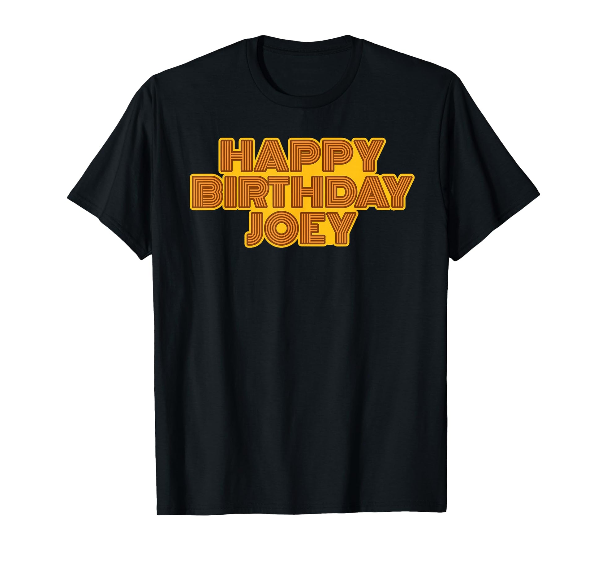 Happy Birthday Joey Personalized T-Shirt - Casual Everyday Wear Unisex - T-Shirt, Sweatshirt, Hoodie