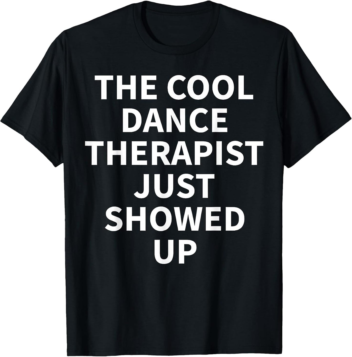 Cool Dance Therapist Humor Quote Merch - Adult & Kids T-Shirts, Sweatshirts & Hoodies apparel design preview 1