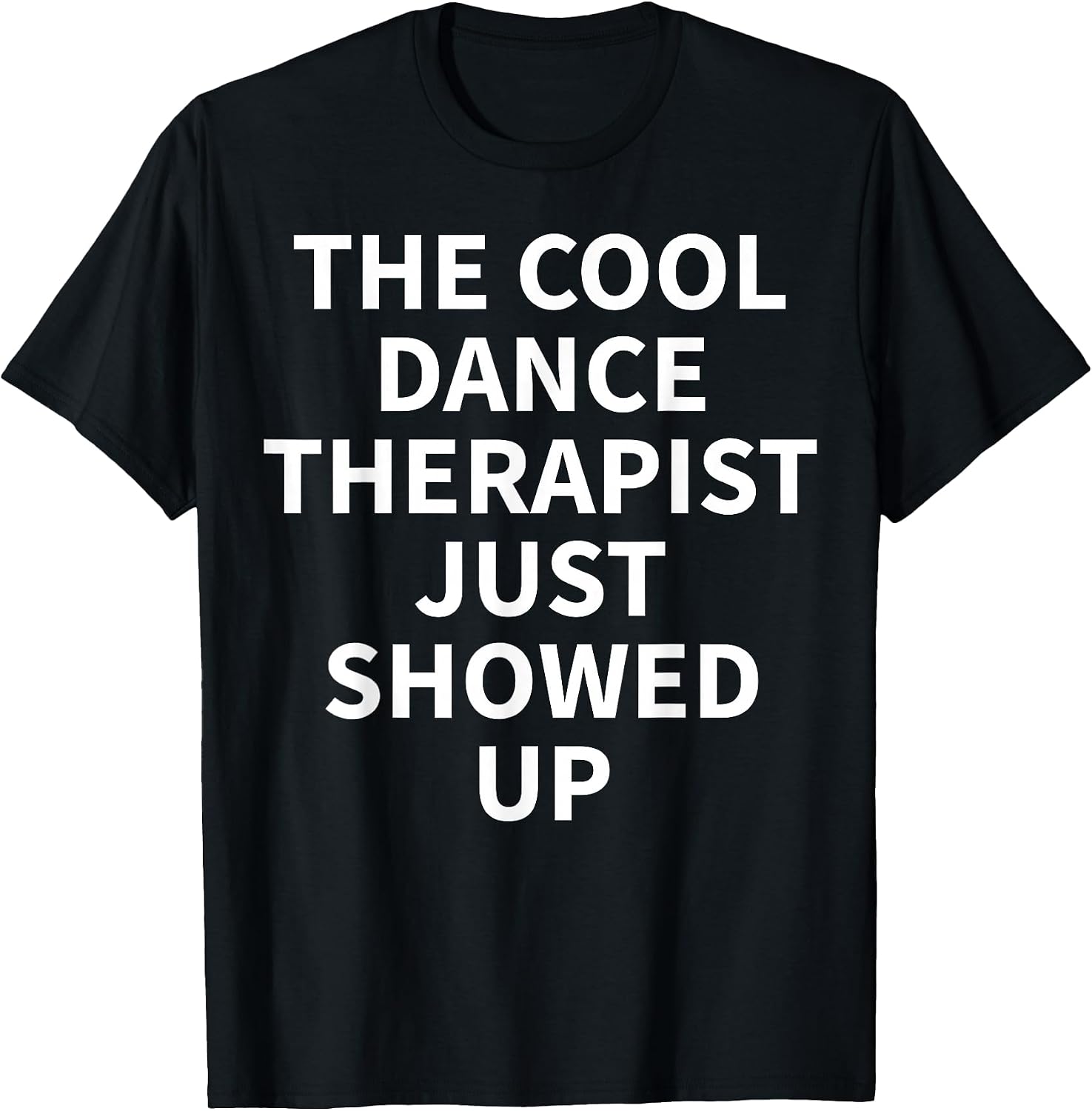 Cool Dance Therapist Humor Quote Merch - Adult & Kids T-Shirts, Sweatshirts & Hoodies apparel design preview 1