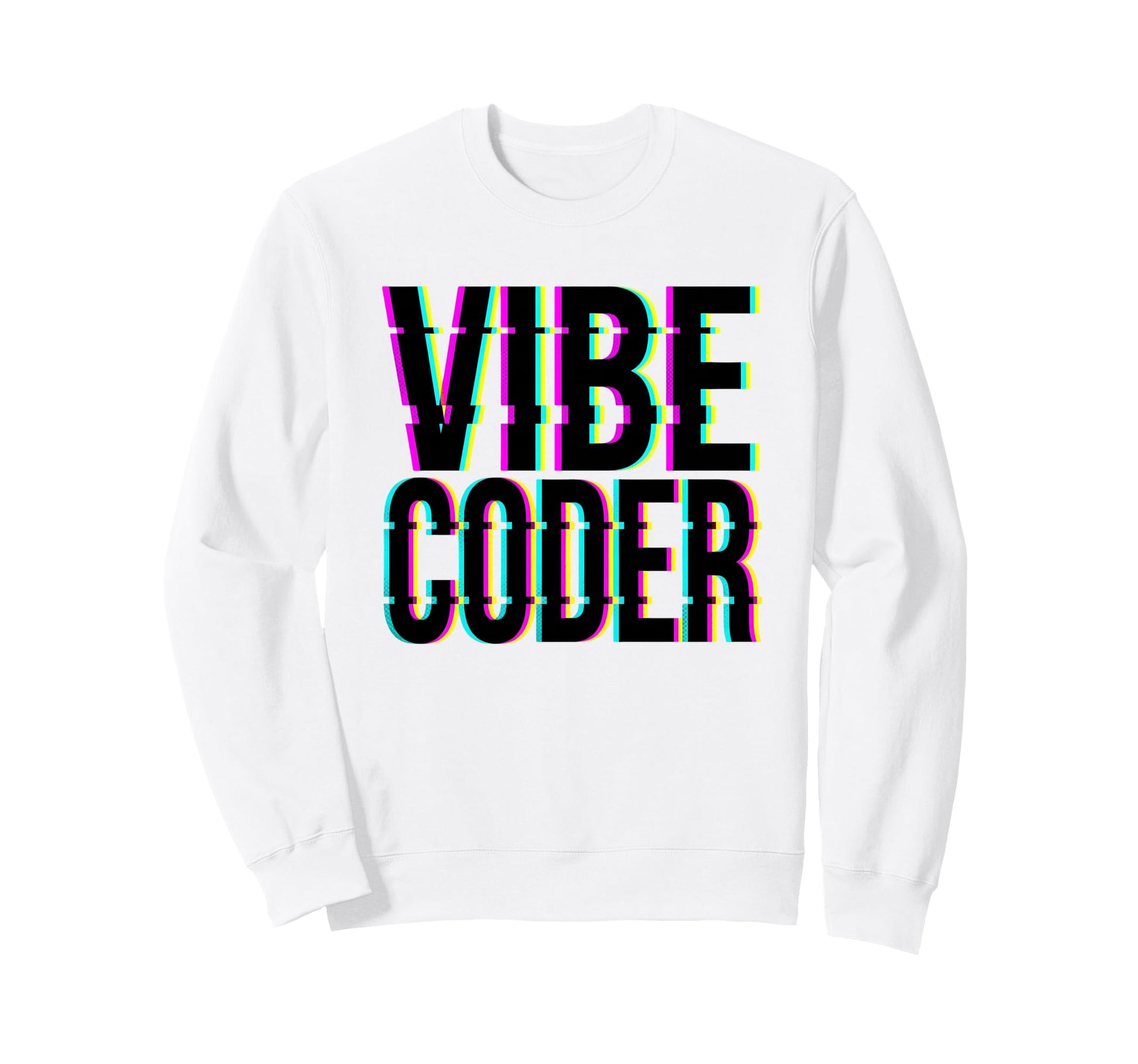 Vibe Coder Glitch Typography Sweatshirt - Custom Art Print for Adults - T-Shirt, Sweatshirt, Hoodie