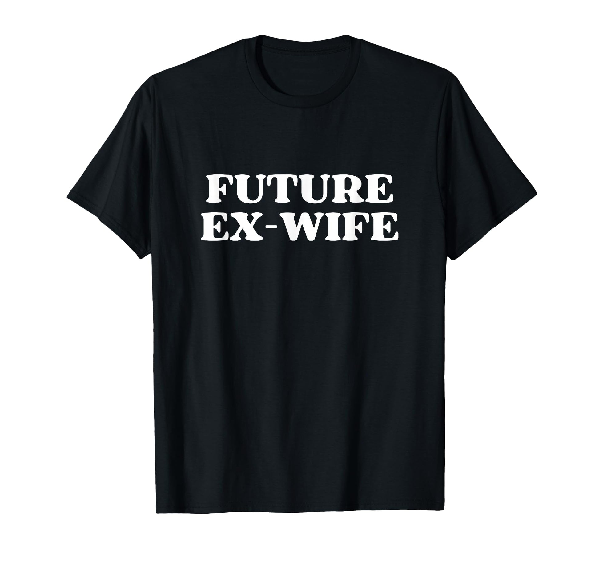 Future Ex Wife Y2K Aesthetic Trendy T-Shirt - Aesthetic Graphic Unisex - T-Shirt, Sweatshirt, Hoodie