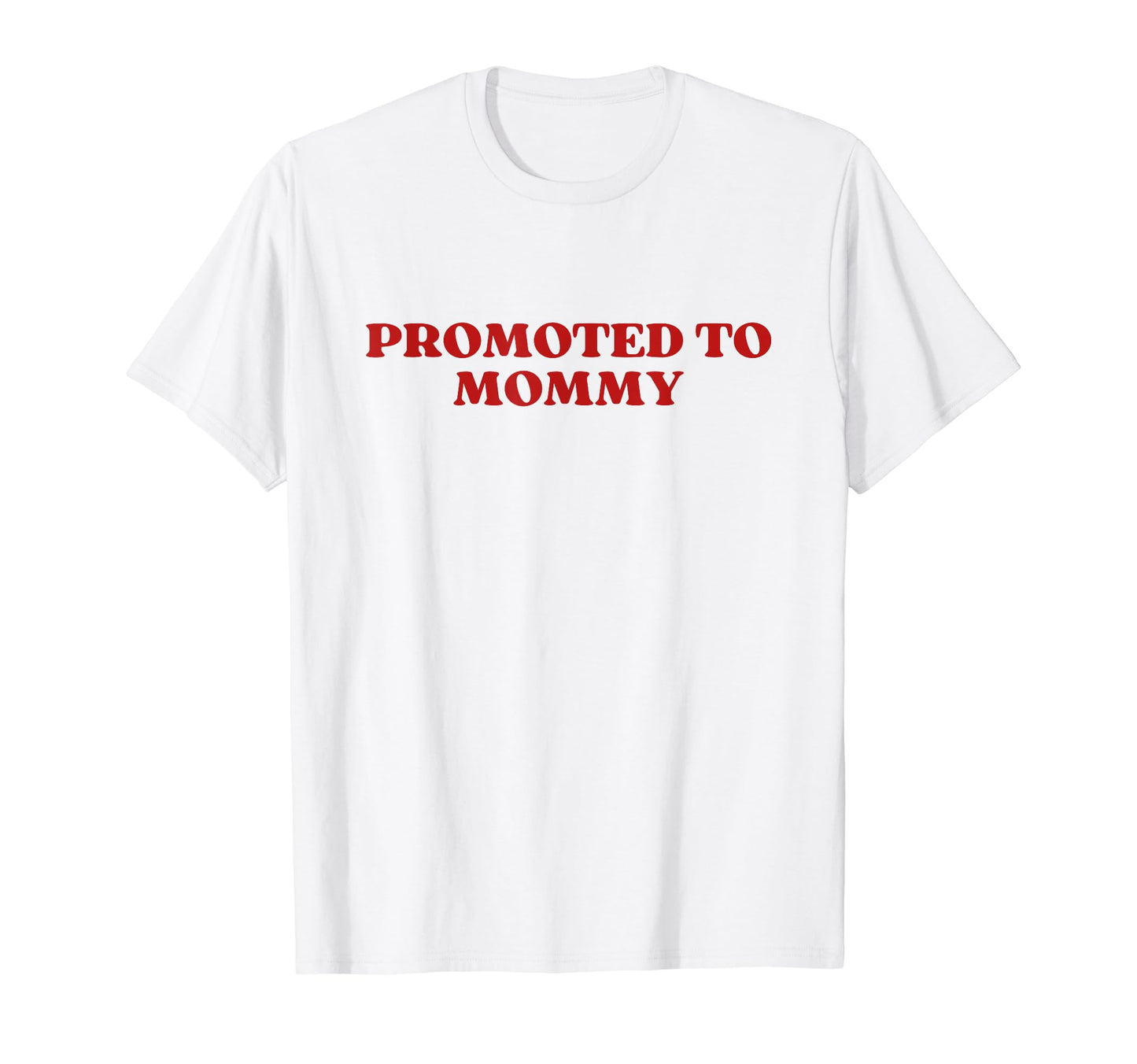 Promoted To Mommy Y2K Aesthetic T-Shirt - Unique Graphic for Adults - T-Shirt, Sweatshirt, Hoodie
