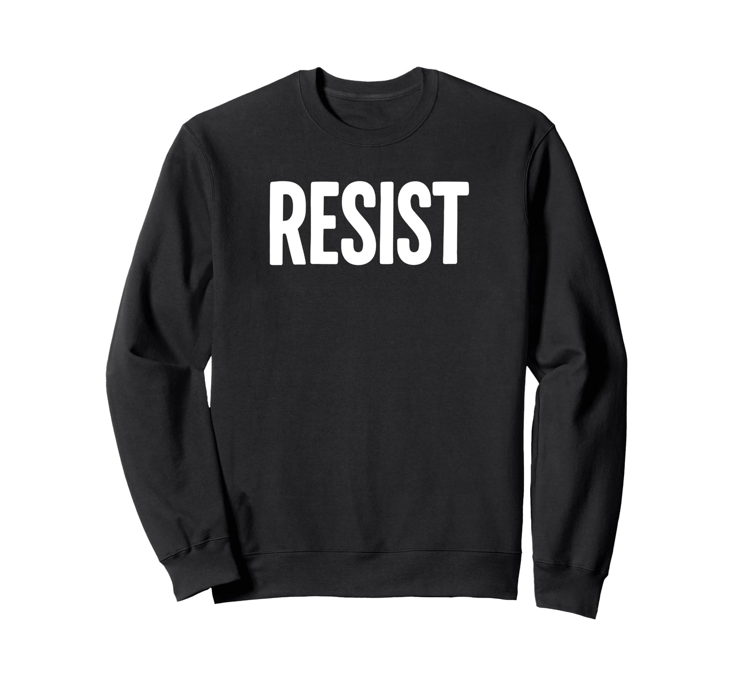 Resist Protest Typography Political Sweatshirt - Streetwear Style Unisex - T-Shirt, Sweatshirt, Hoodie