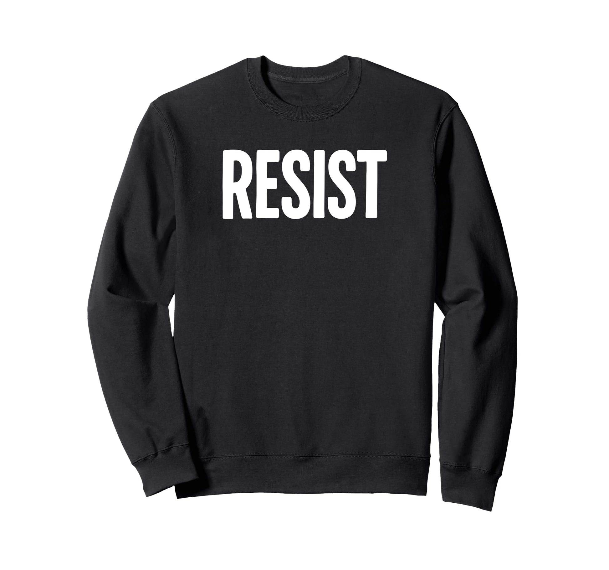 Resist Protest Typography Political Sweatshirt - Streetwear Style Unisex - T-Shirt, Sweatshirt, Hoodie
