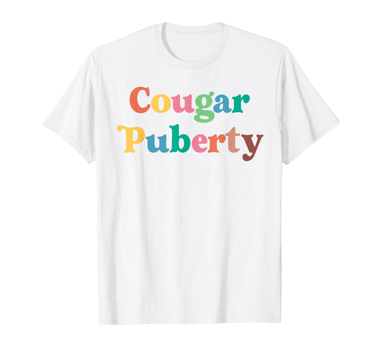 Inappropriate Funny Cougar Puberty T-Shirt - Trendy Graphic Men Women - T-Shirt, Sweatshirt, Hoodie